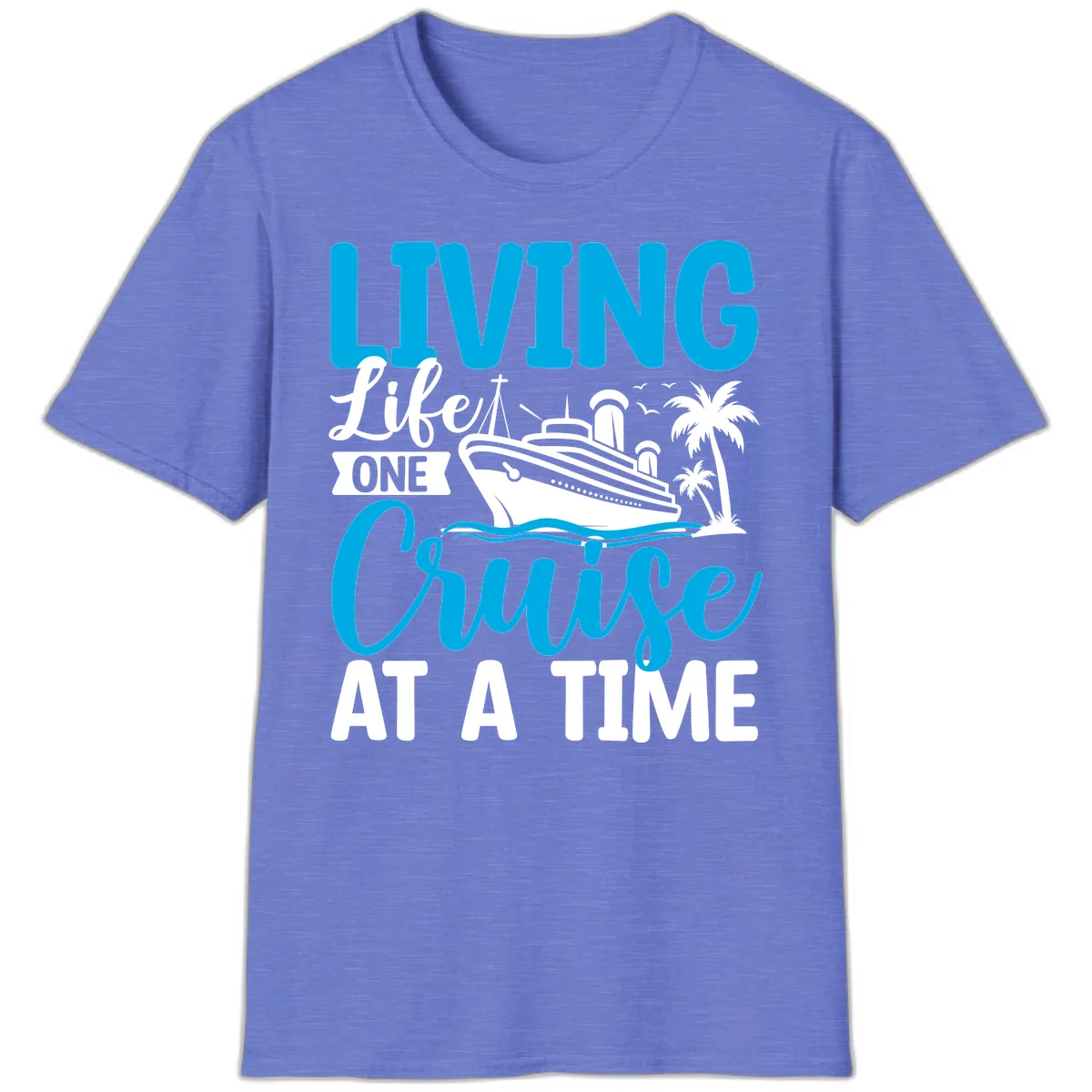 Living Like One Cruise At A Time T-Shirt in Heather Royal