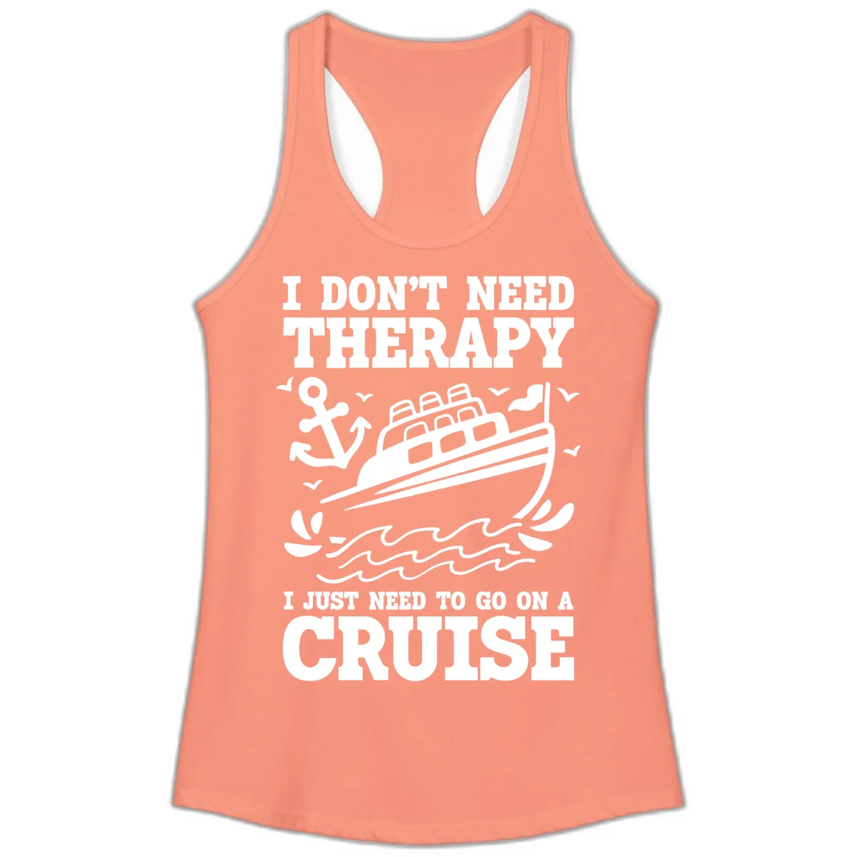 I Don't Need Therapy, I Need A Cruise Ladies Tank in Solid Light Orange
