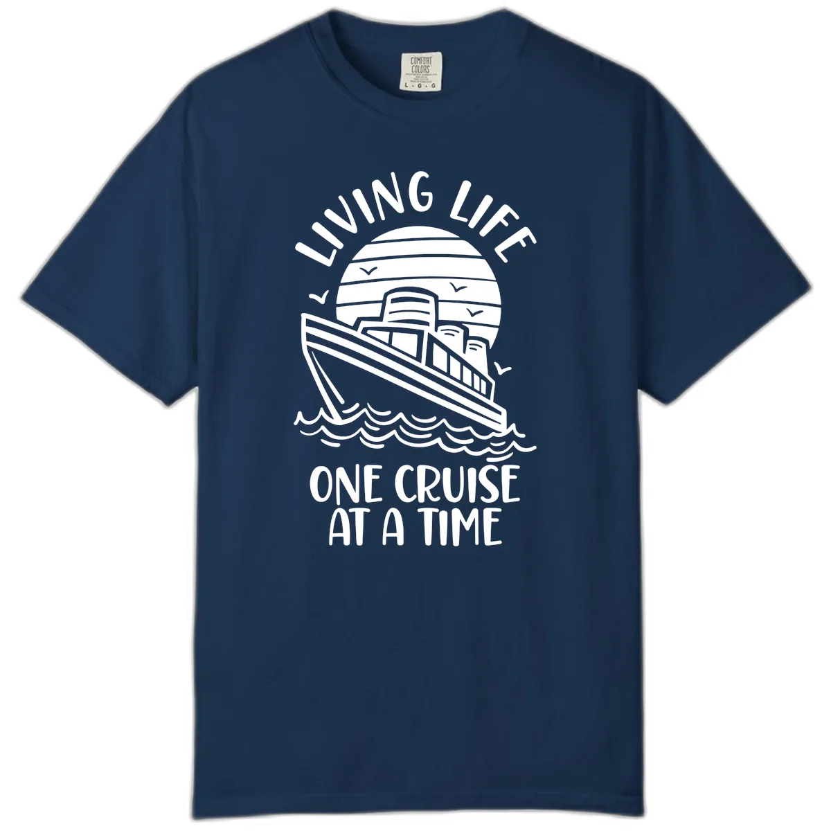 Living Life One Cruise At A Time Comfort Color in Navy