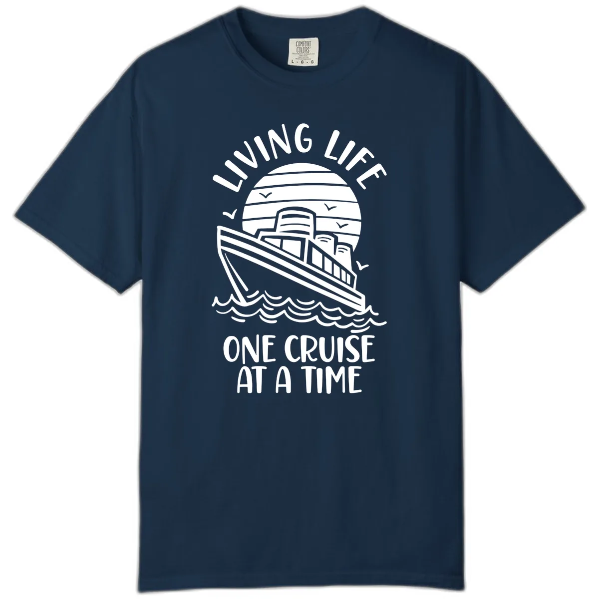 Living Life One Cruise At A Time Comfort Color in True Navy