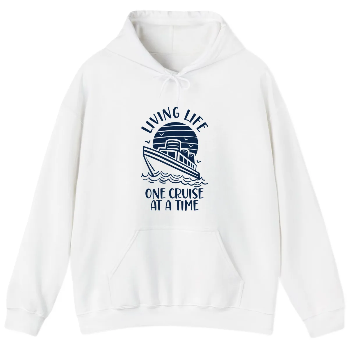 Living Life One Cruise At A Time Hoodie in White