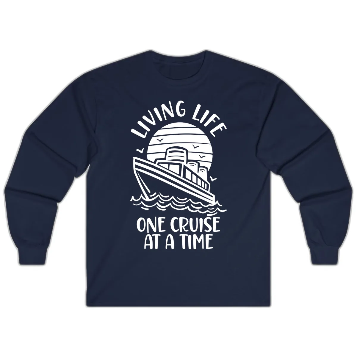 Living Life One Cruise At A Time Long Sleeve in Navy