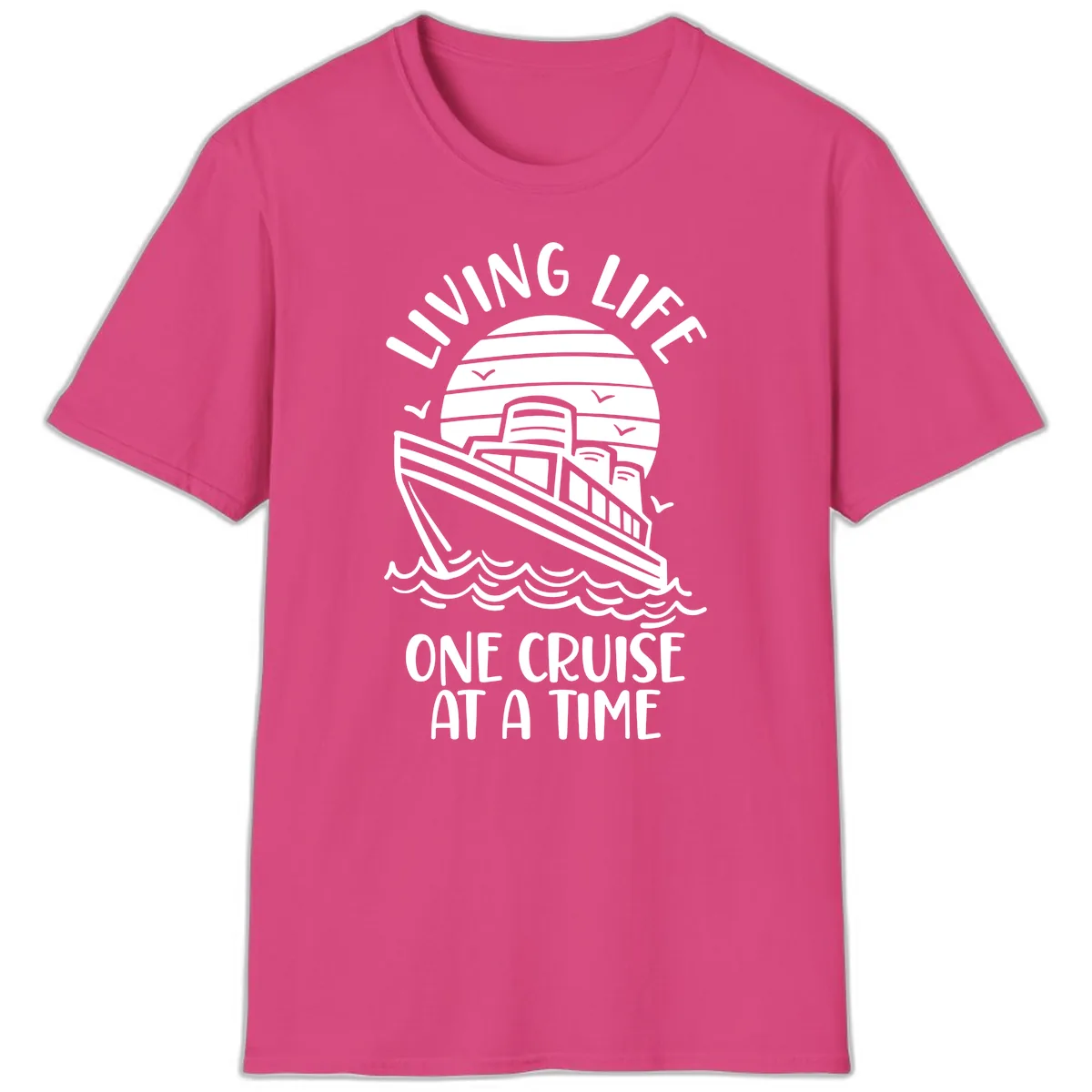 Living Life One Cruise At A Time T-Shirt in Heliconia