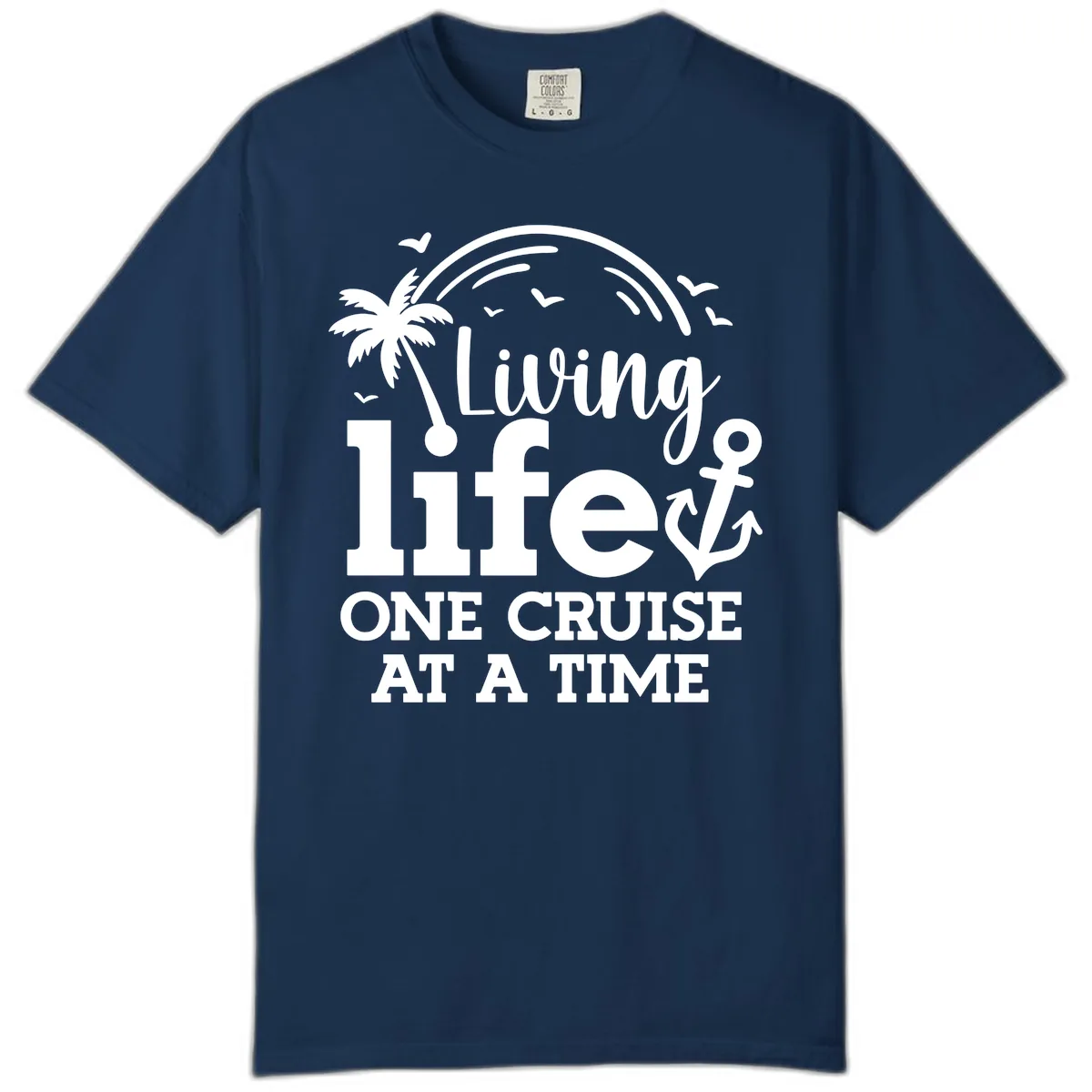Living Life One Cruise At A Time Comfort Color in Navy