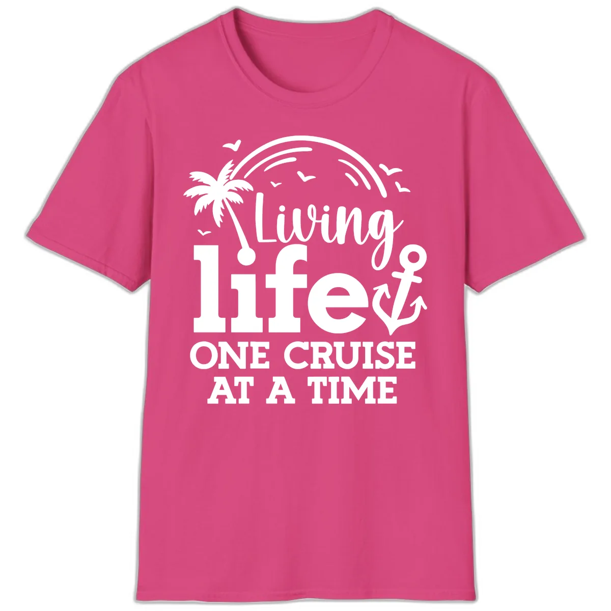 Living Life One Cruise At A Time T-Shirt in Heliconia