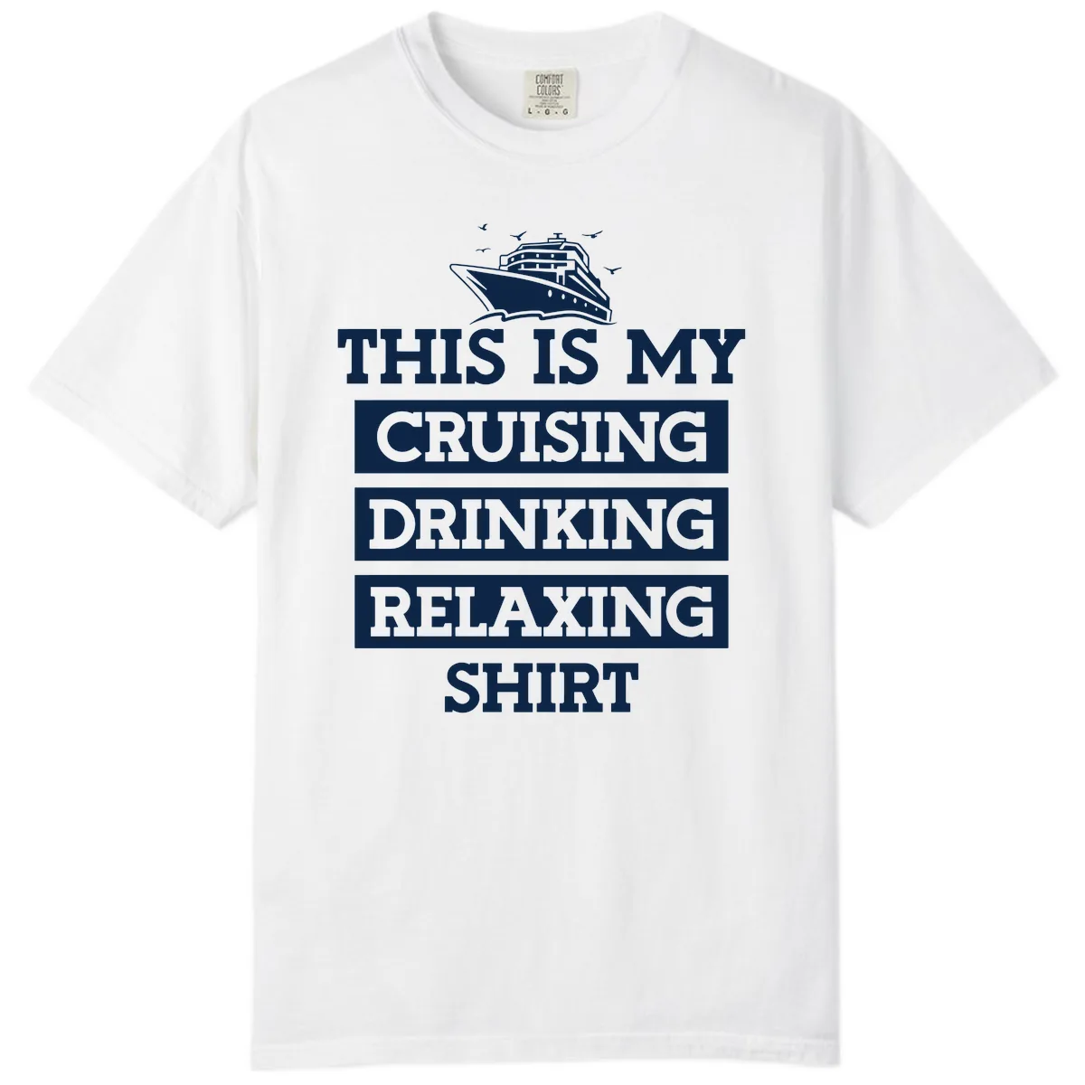 My Cruising Drinking Relaxing Comfort Color in White
