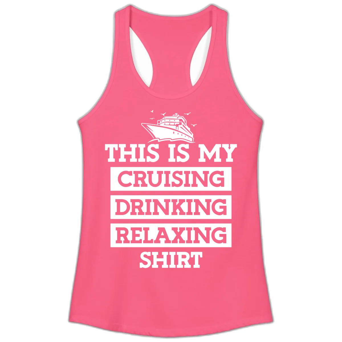 My Cruising Drinking Relaxing Ladies Tank in Solid Hot Pink