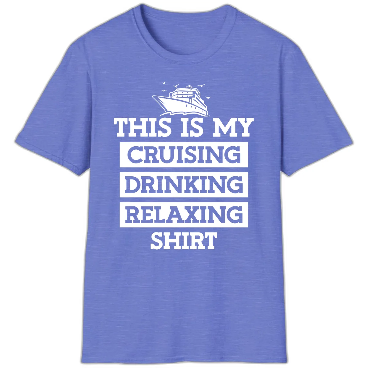 My Cruising Drinking Relaxing T-Shirt in Heather Royal