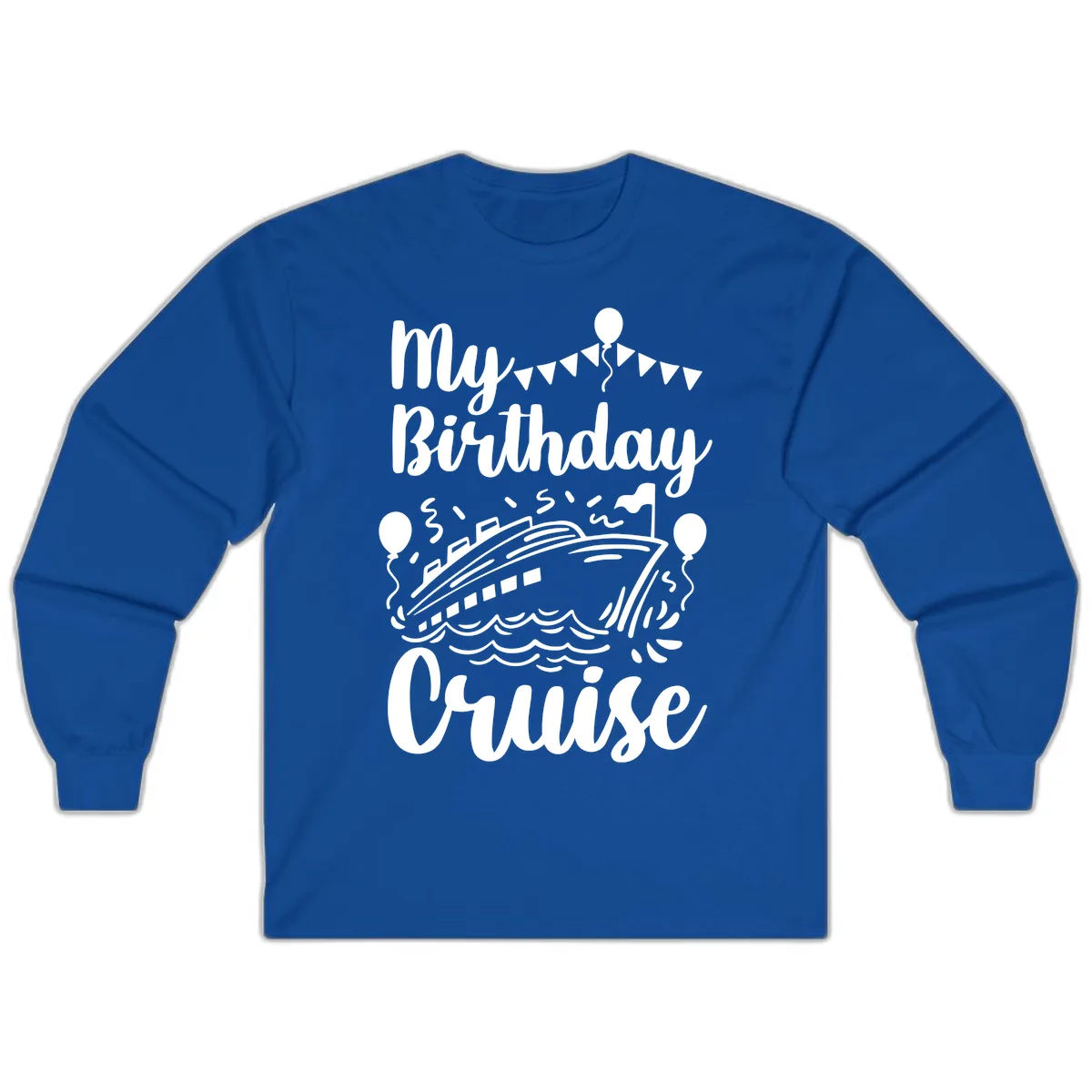 My Birthday Cruise Long Sleeve in Royal
