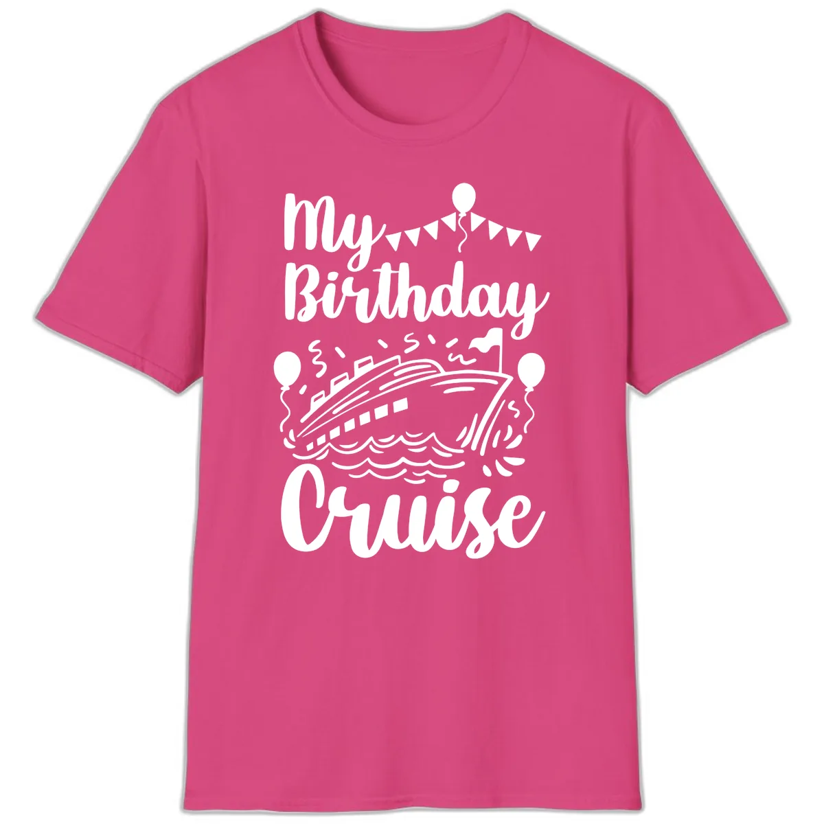 My Birthday Cruise T-Shirt in Heliconia