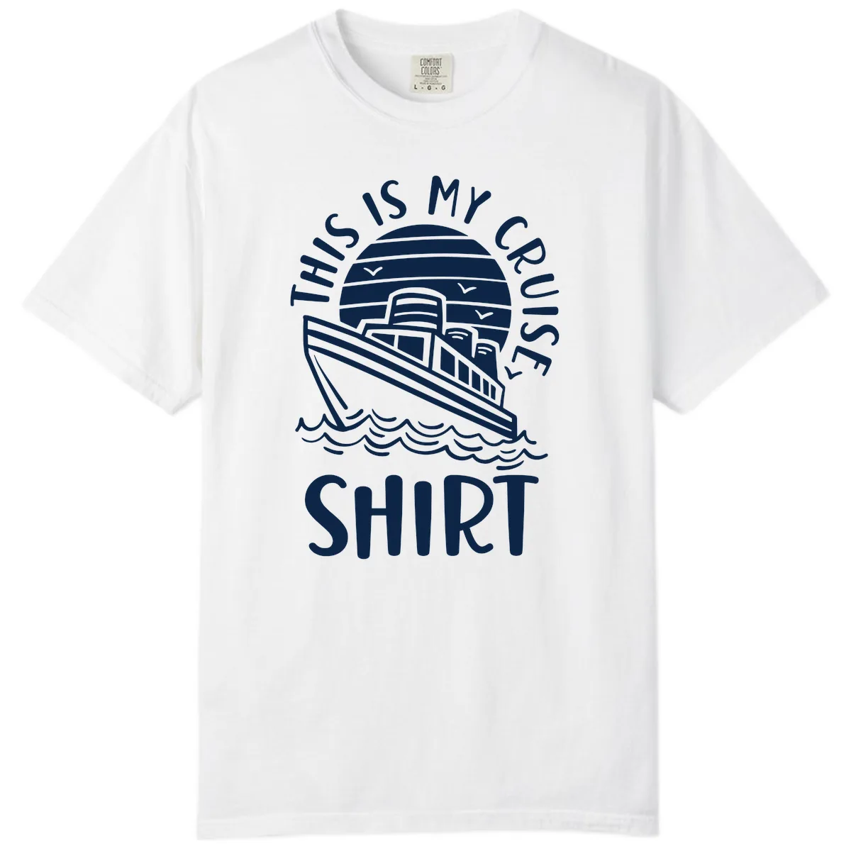 This Is My Cruise Ship Comfort Color in White
