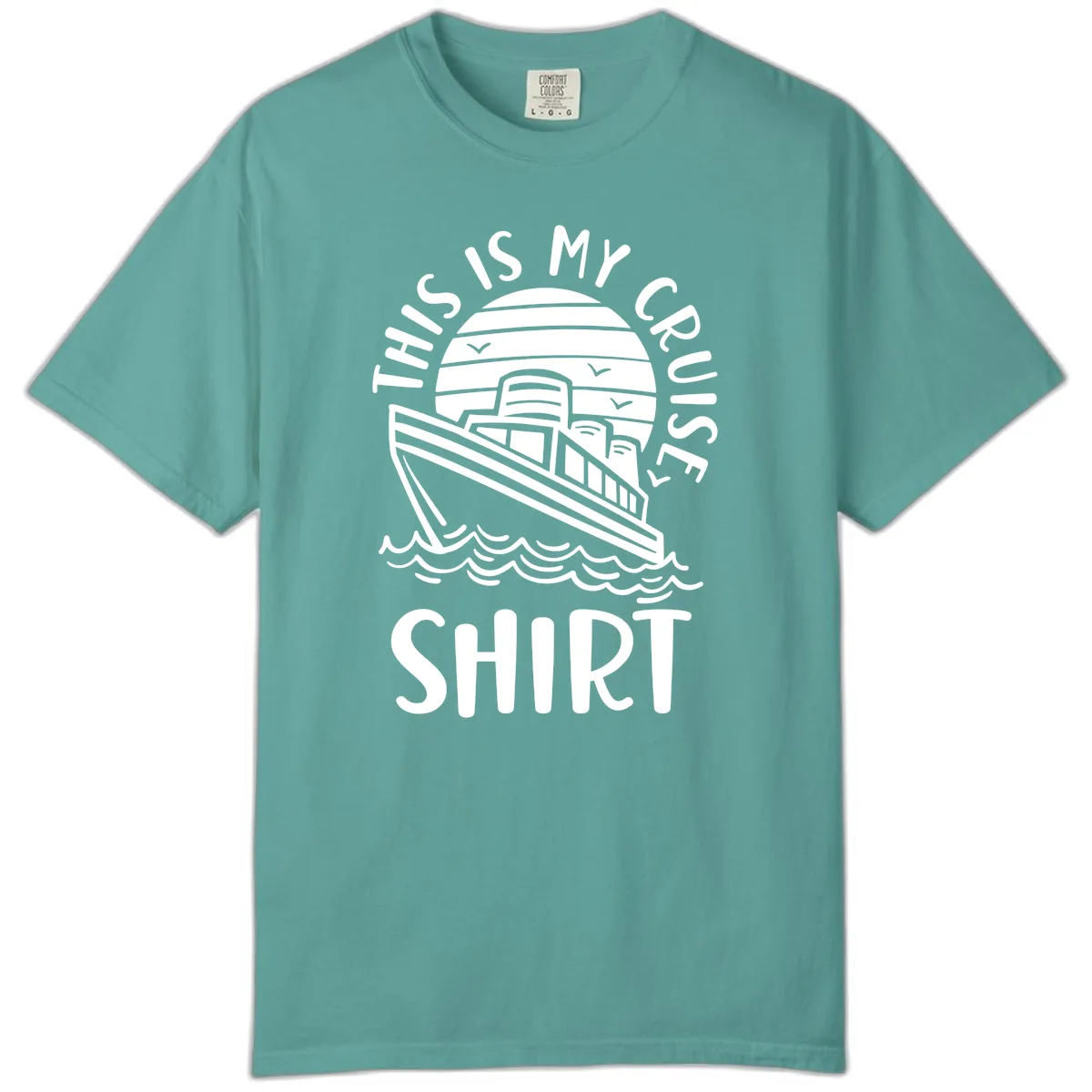 This Is My Cruise Ship Comfort Color in Seafoam