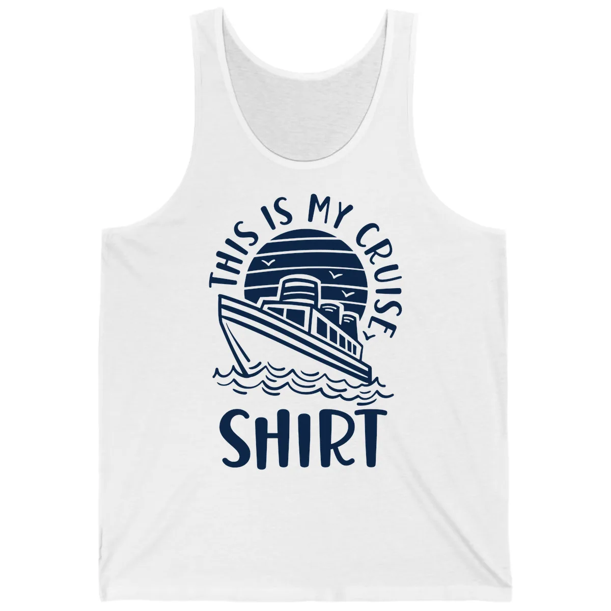 This Is My Cruise Ship Tank in White