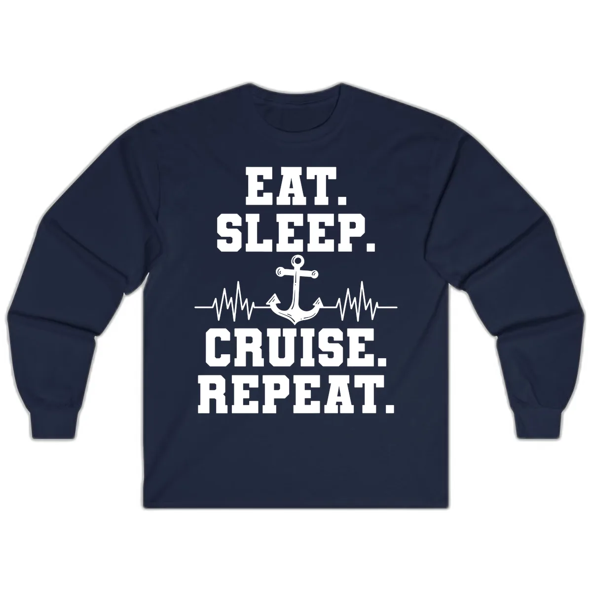 Eat Sleep Cruise Repeat Long Sleeve in Navy