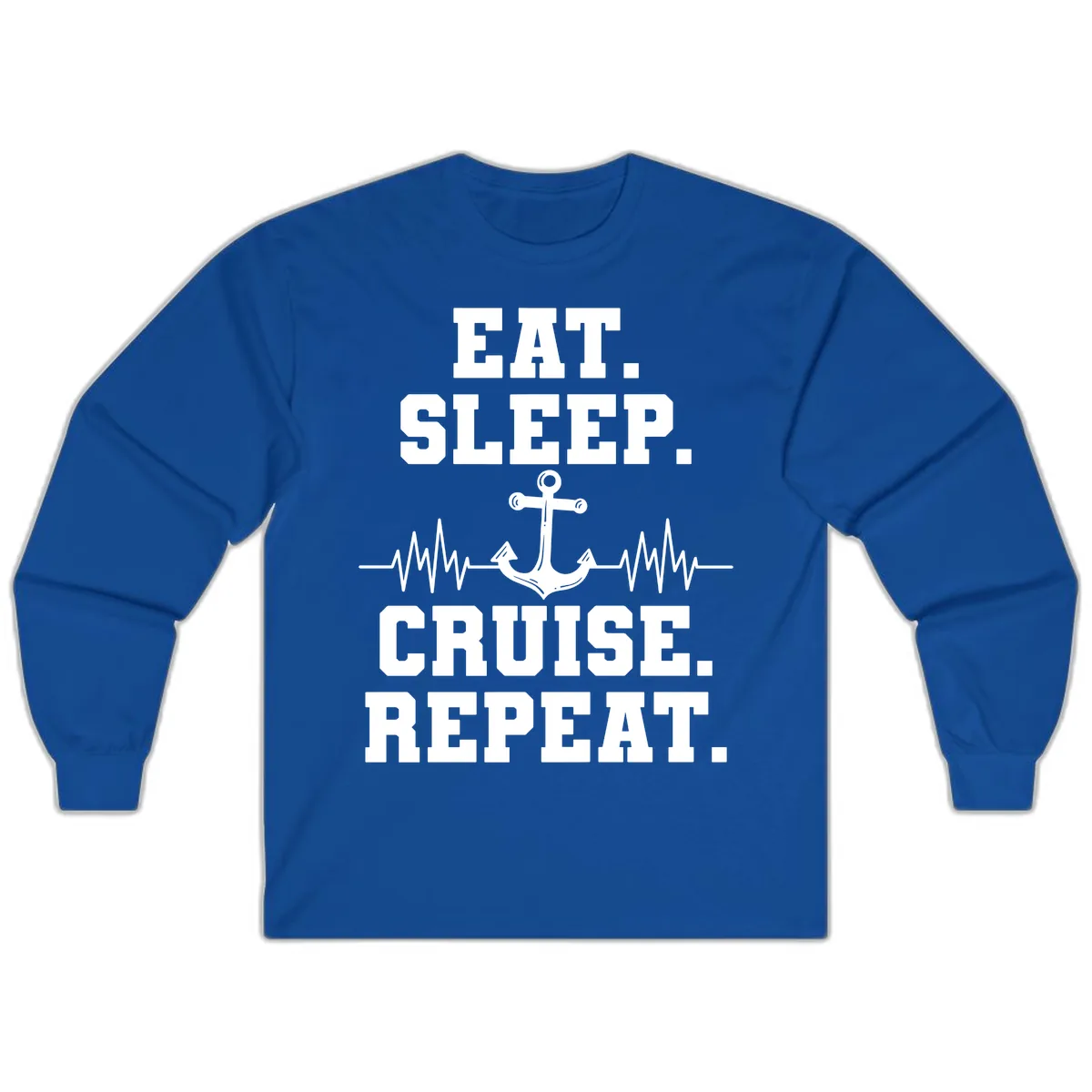 Eat Sleep Cruise Repeat Long Sleeve in Royal