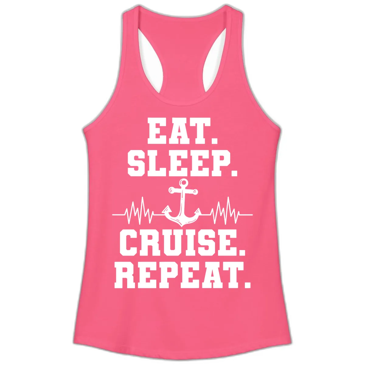 Eat Sleep Cruise Repeat Ladies Tank in Solid Hot Pink