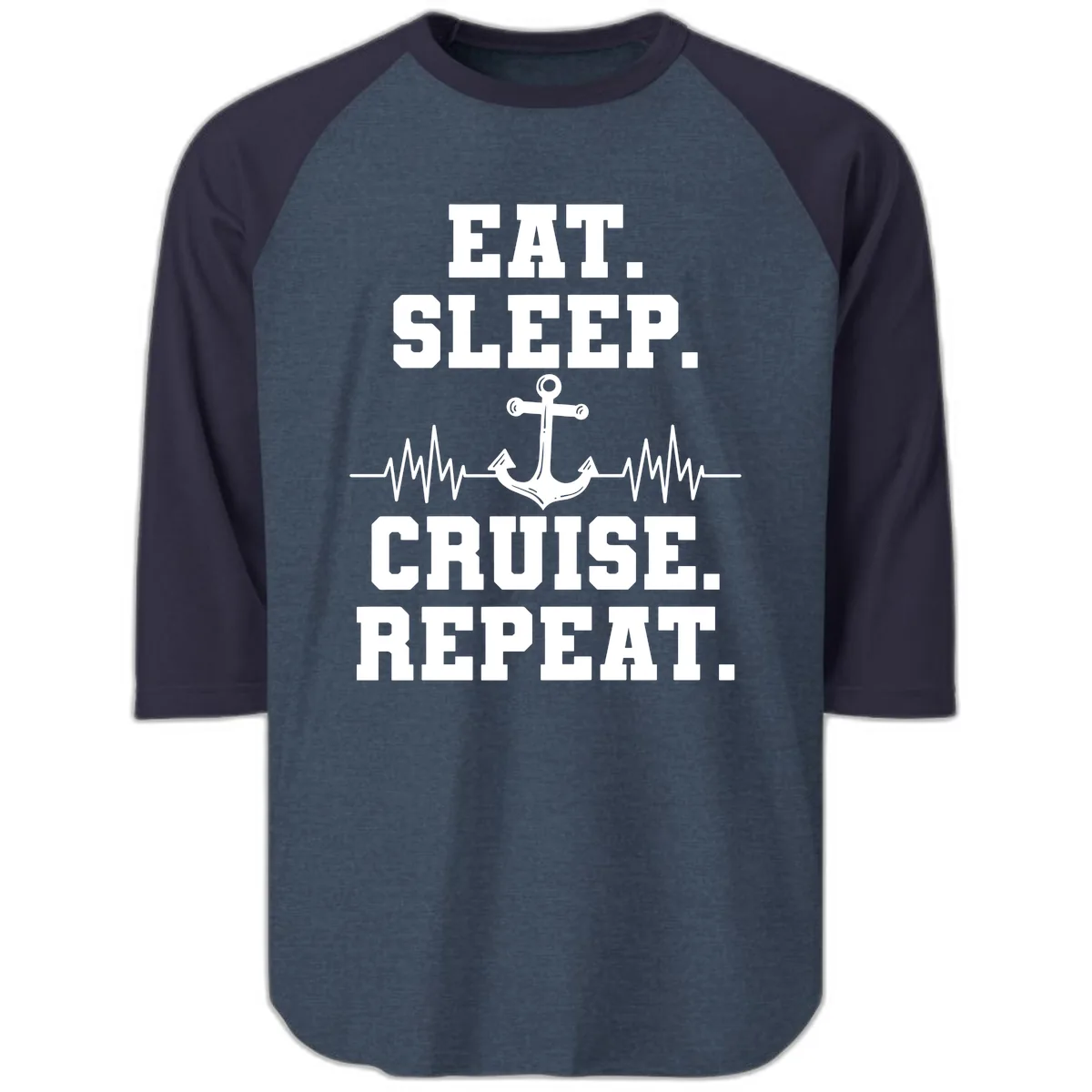Eat Sleep Cruise Repeat Raglan 3/4 in Heather Denim Navy