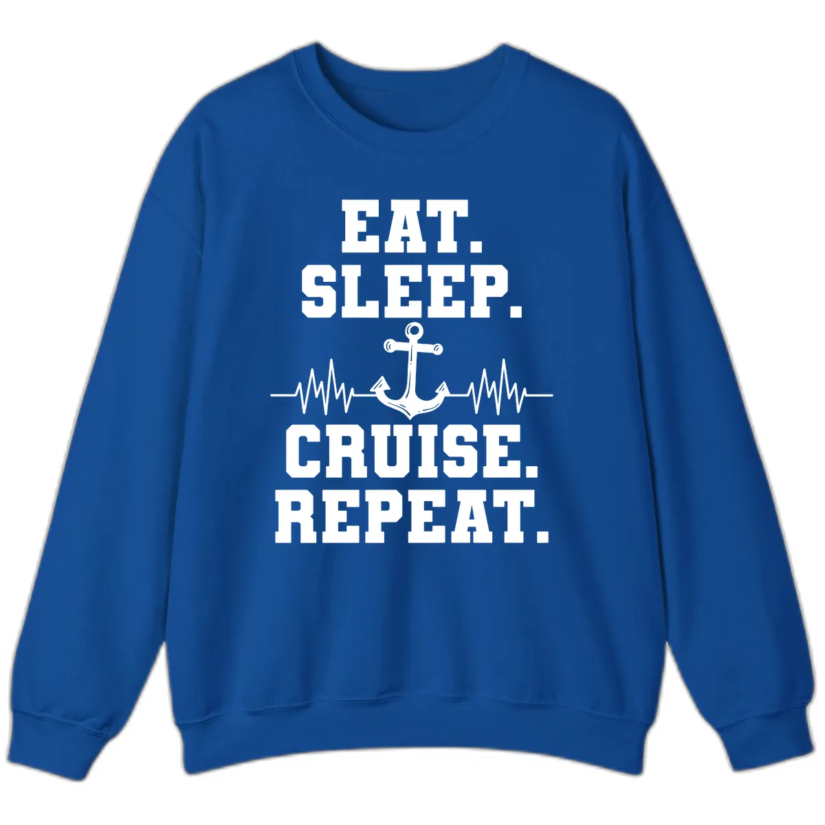 Eat Sleep Cruise Repeat Sweatshirt in Royal