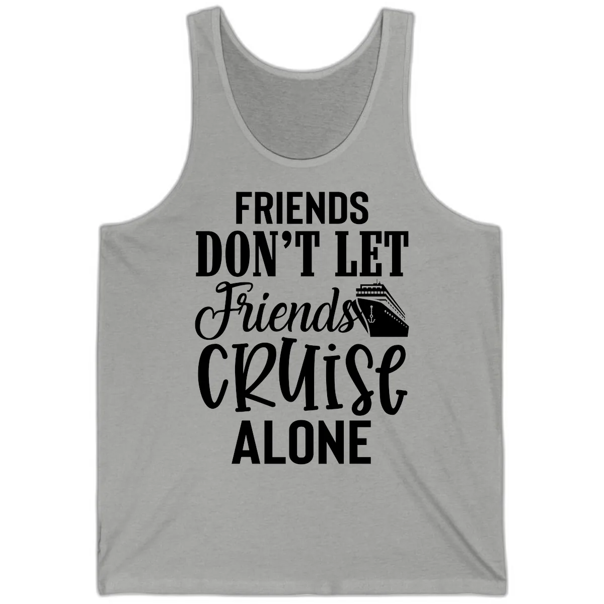 Friends Don't Let Friends Cruise Alone Tank in Athletic Heather