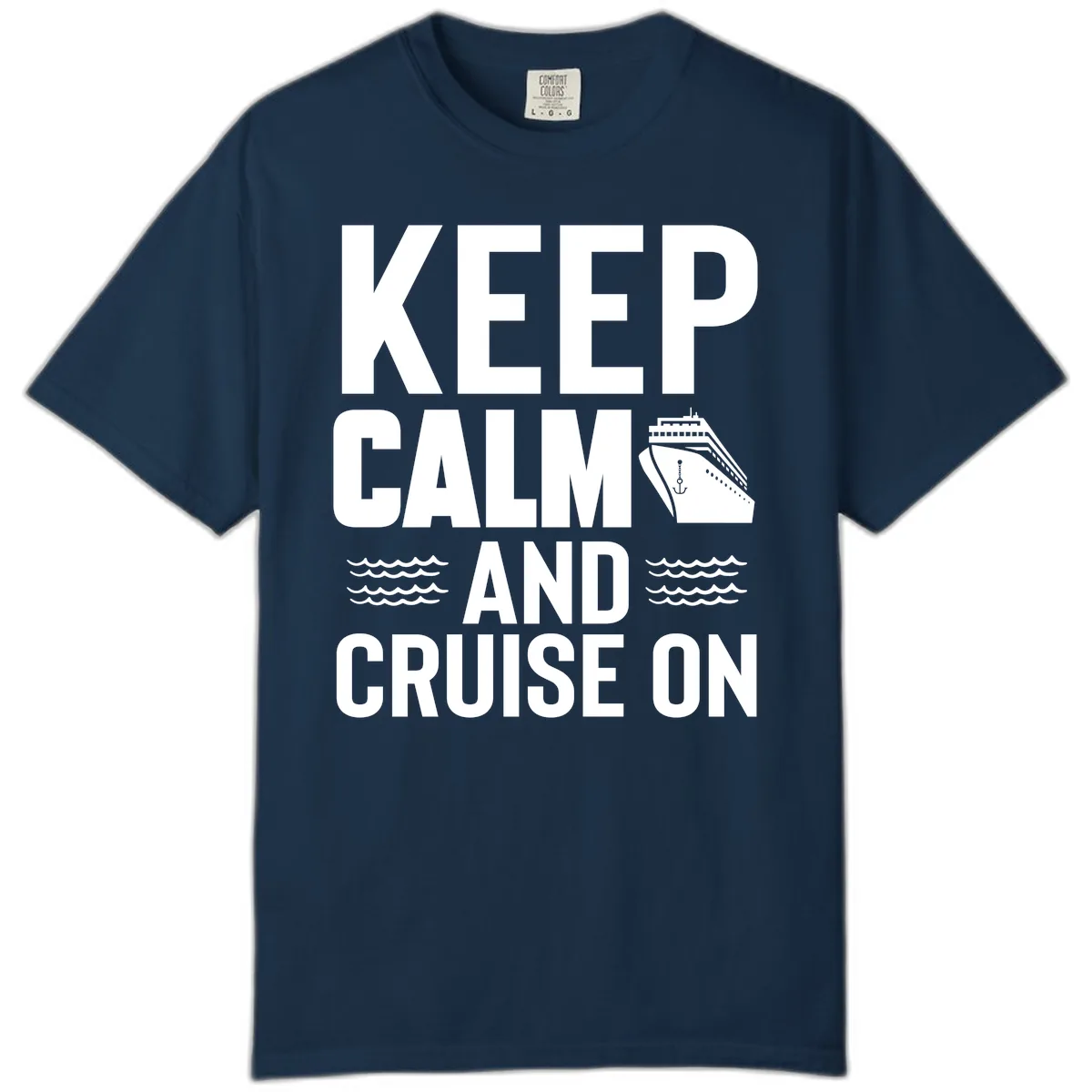 Keep Calm And Cruise On Comfort Color in True Navy