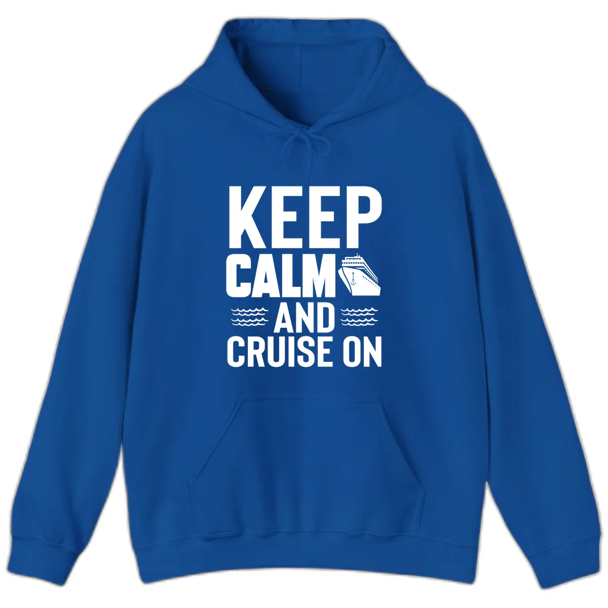 Keep Calm And Cruise On Hoodie in Royal