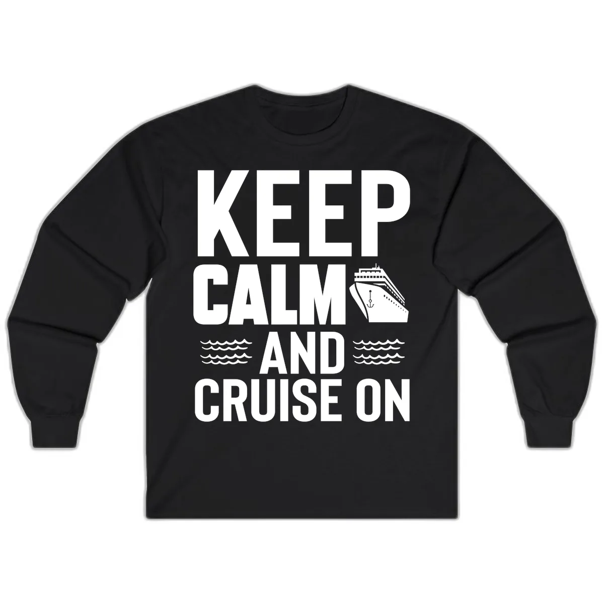 Keep Calm And Cruise On Long Sleeve in Black