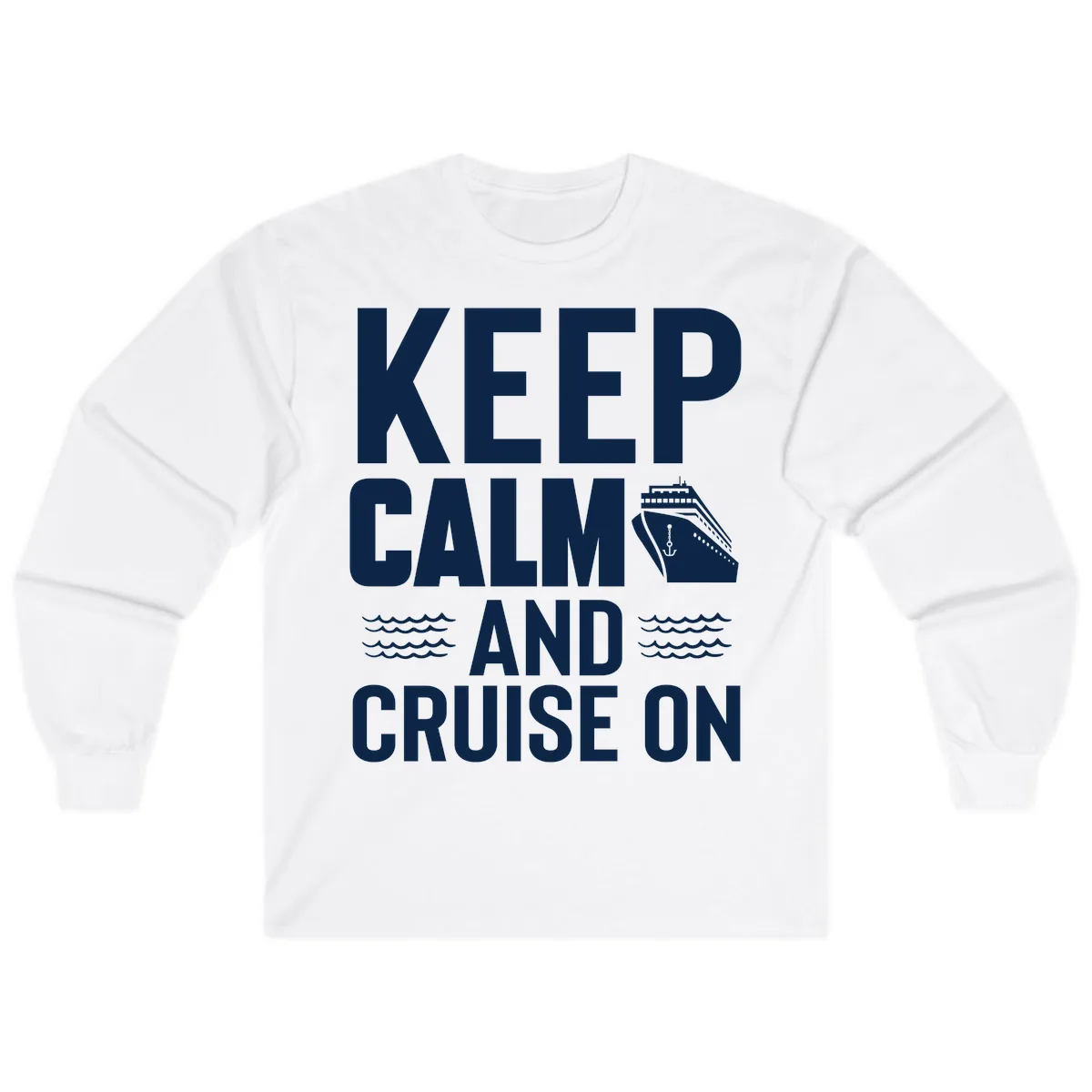 Keep Calm And Cruise On Long Sleeve in White
