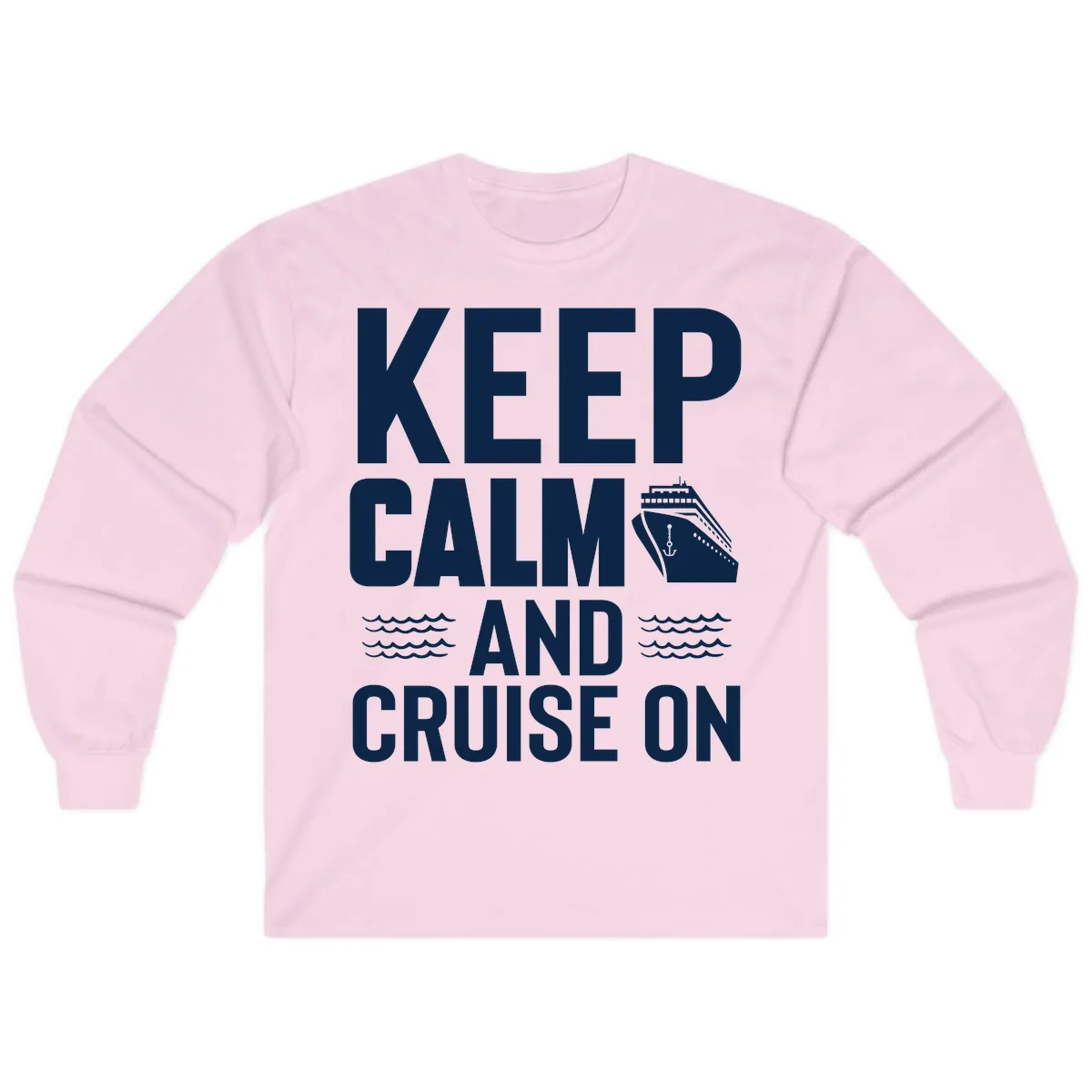 Keep Calm And Cruise On Long Sleeve in Light Pink