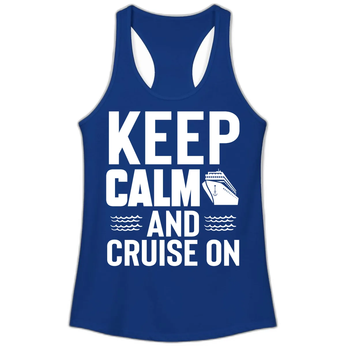 Keep Calm And Cruise On Ladies Tank in Solid Royal