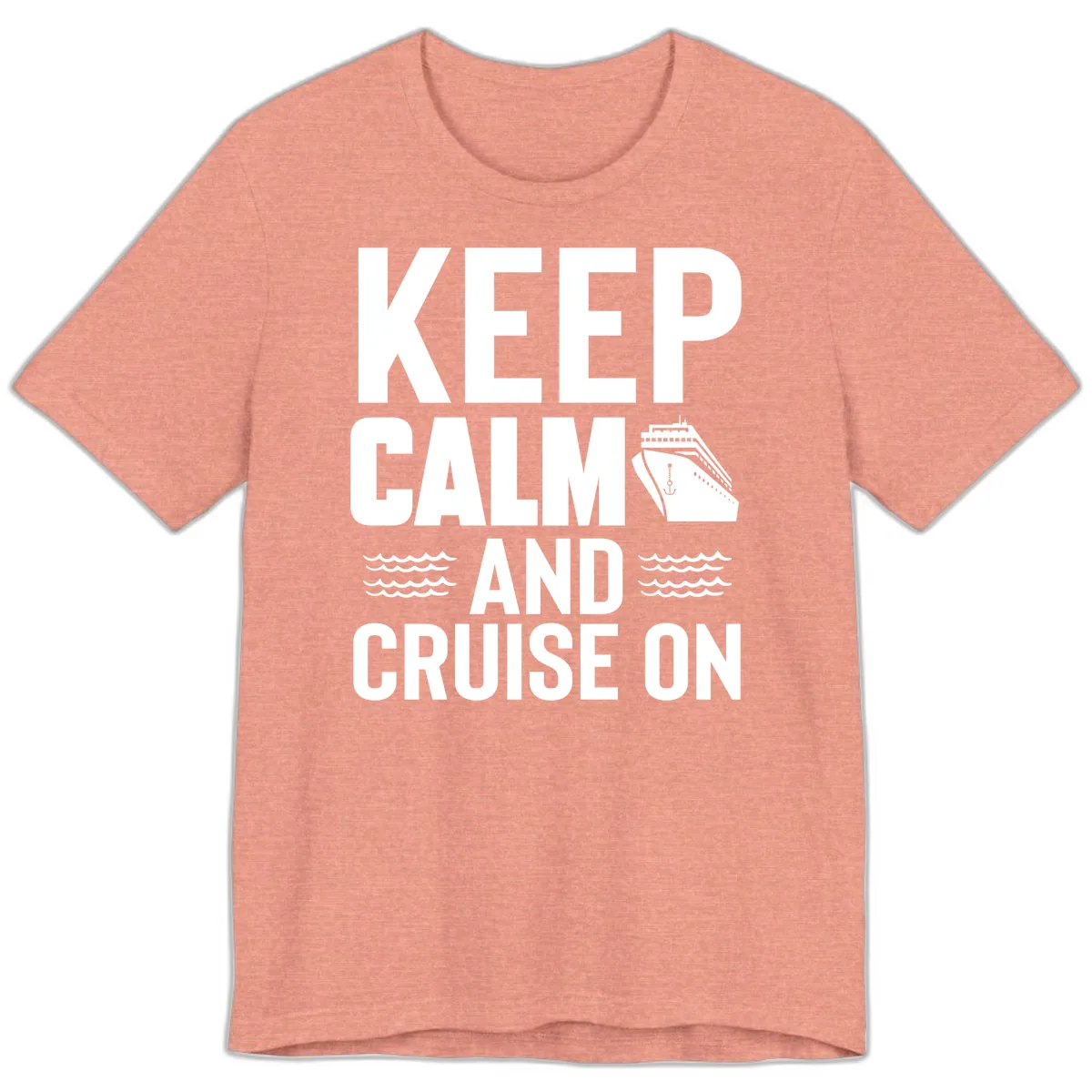Keep Calm And Cruise On Premium T-Shirt in Heather Sunset