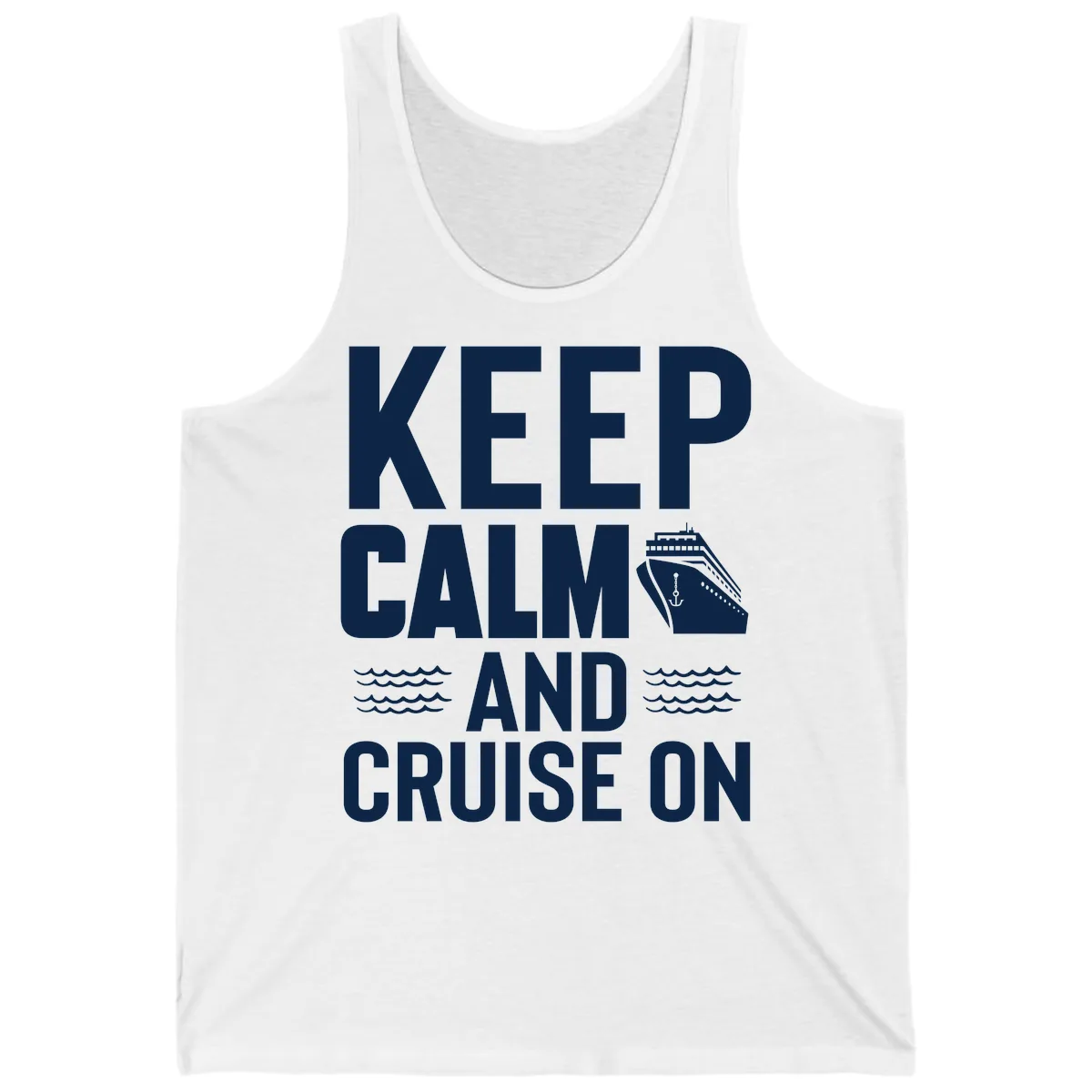Keep Calm And Cruise On Tank in White