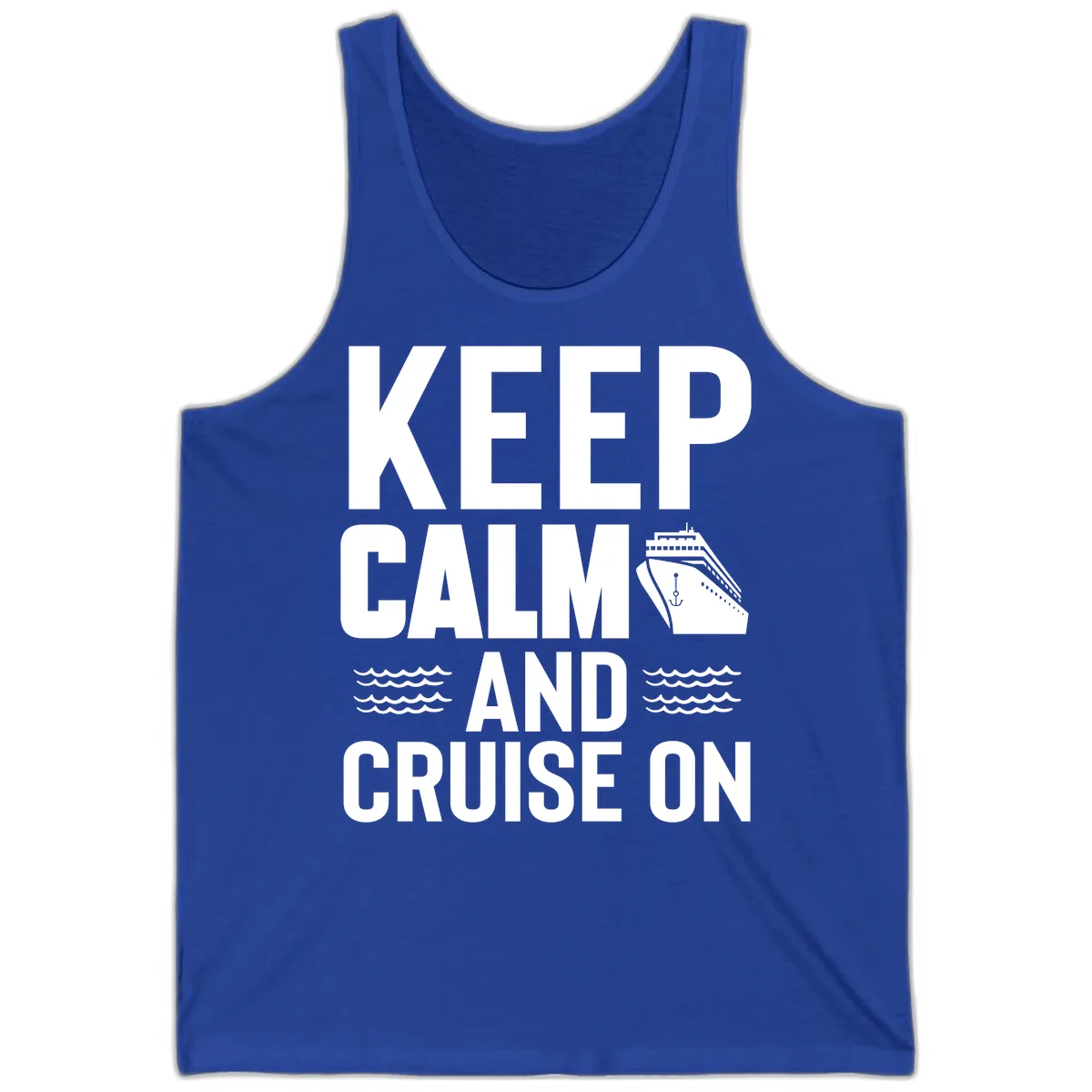 Keep Calm And Cruise On Tank in True Royal
