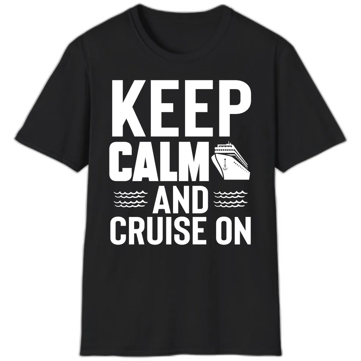 Keep Calm And Cruise On T-Shirt in Black