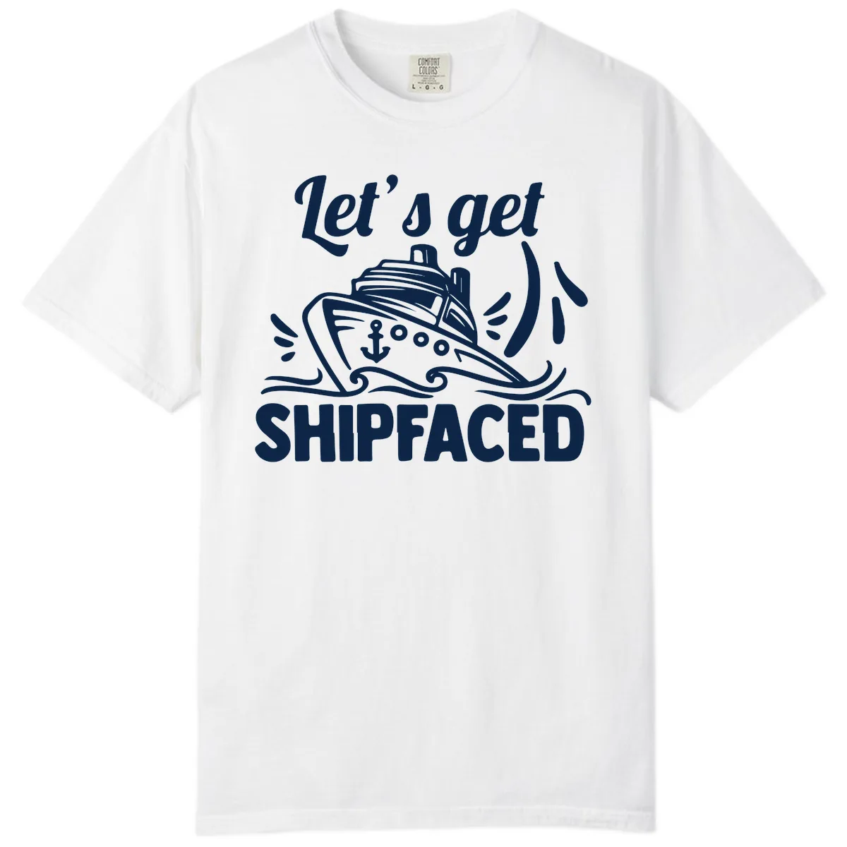 Let's Get Shipfaced Comfort Color in White