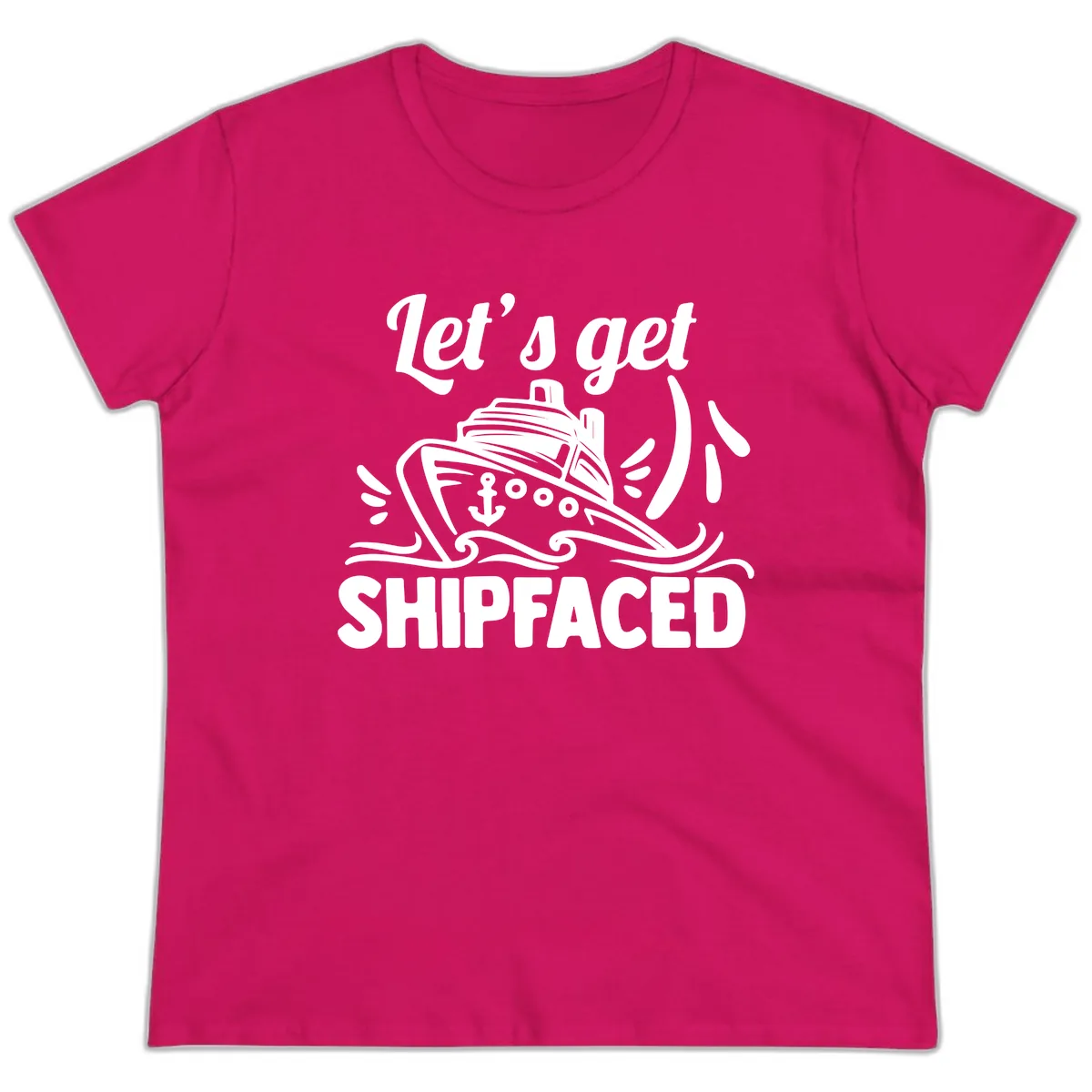 Let's Get Shipfaced Ladies Tee in Heliconia
