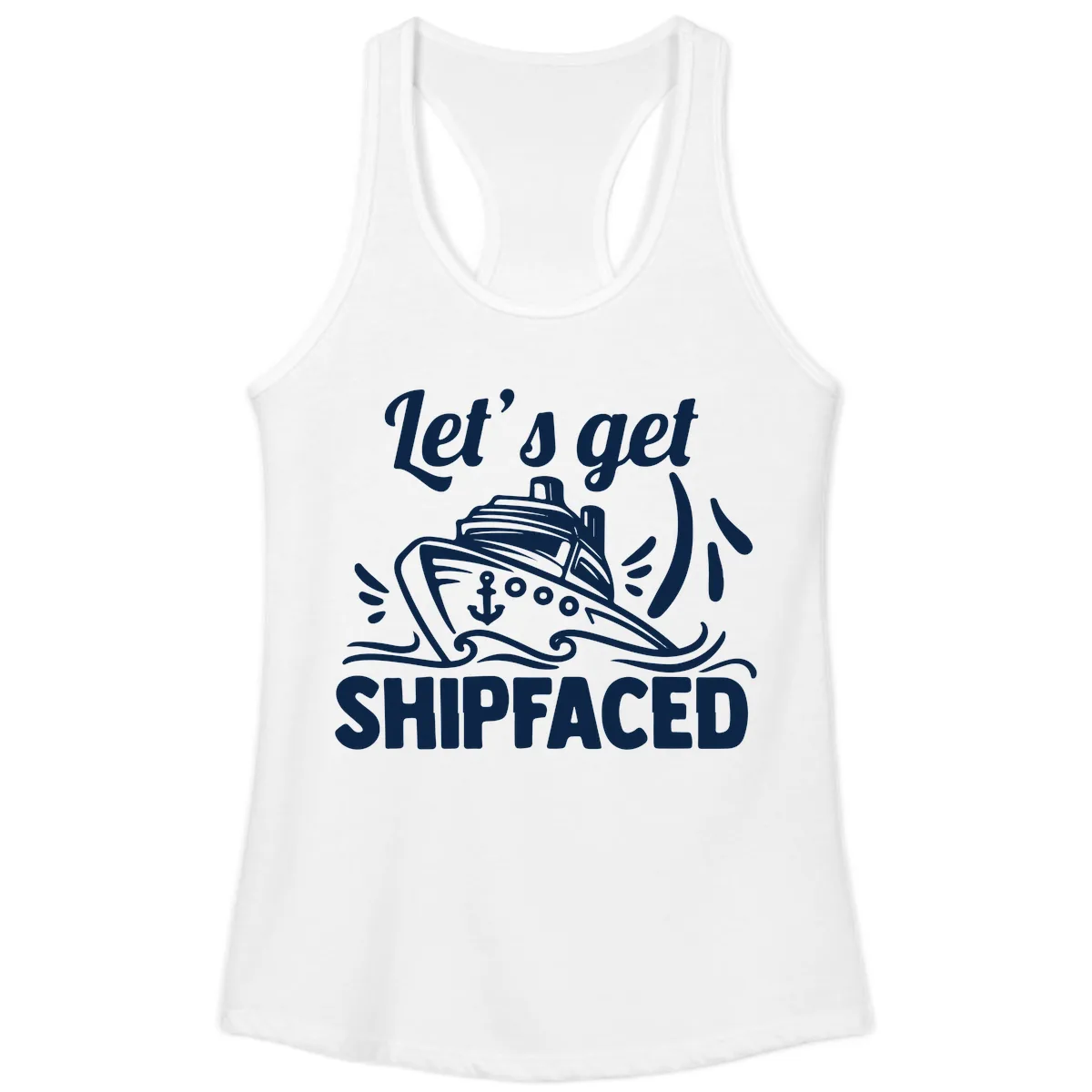Let's Get Shipfaced Ladies Tank in White