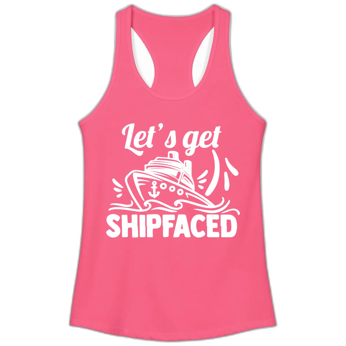 Let's Get Shipfaced Ladies Tank in Solid Hot Pink