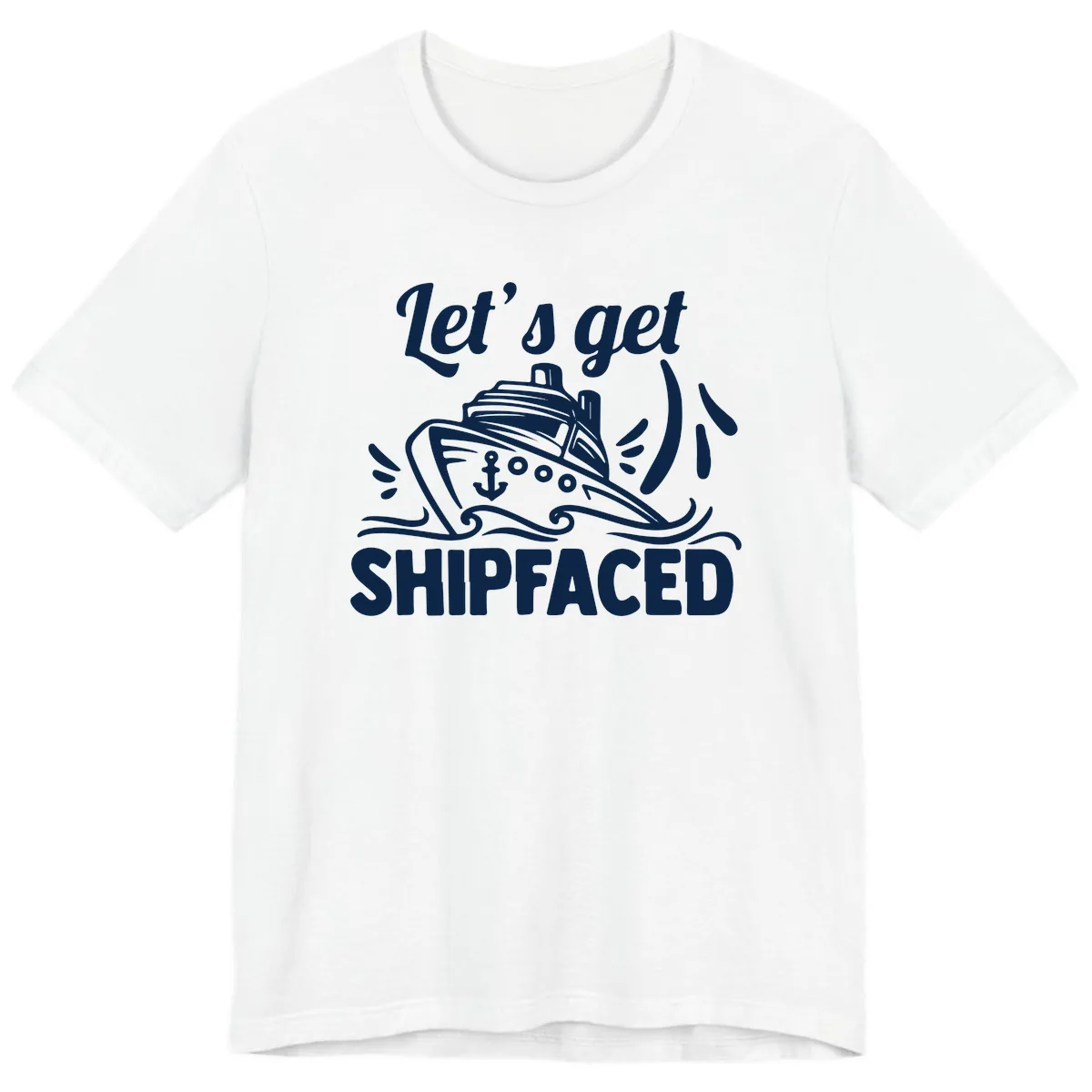 Let's Get Shipfaced Premium T-Shirt in White