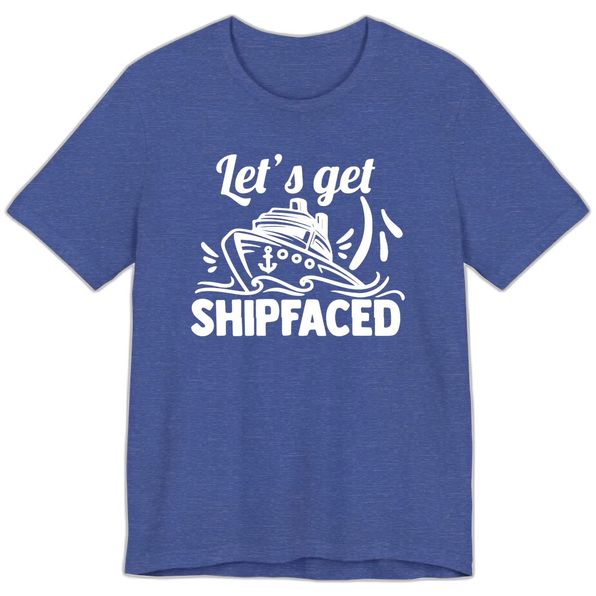 Let's Get Shipfaced Premium T-Shirt in Heather True Royal