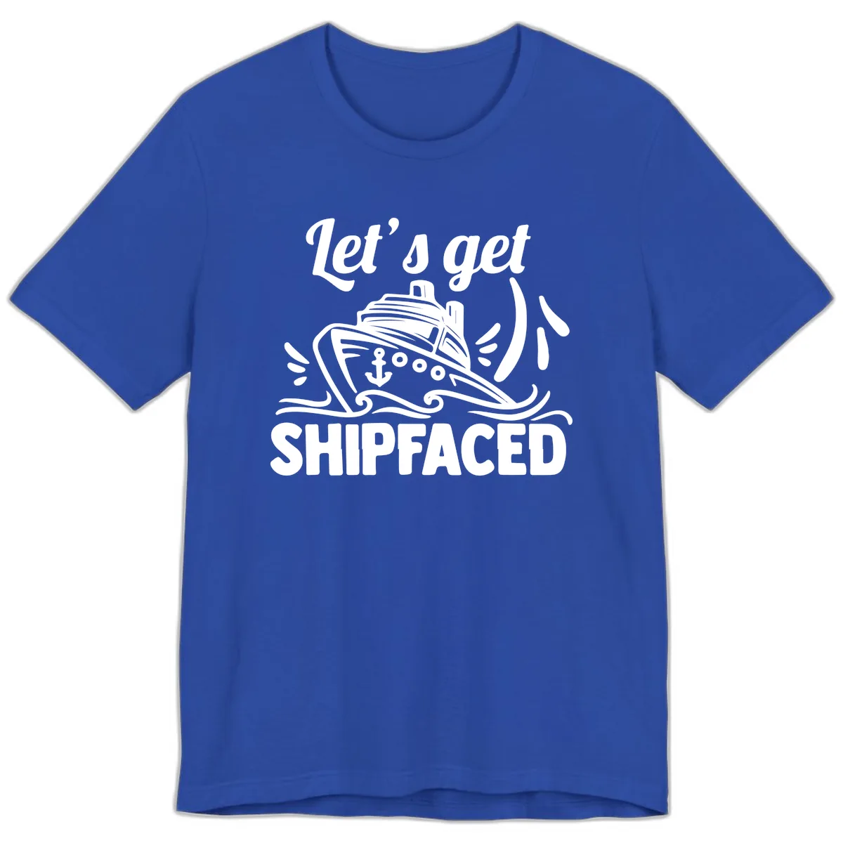Let's Get Shipfaced Premium T-Shirt in True Royal