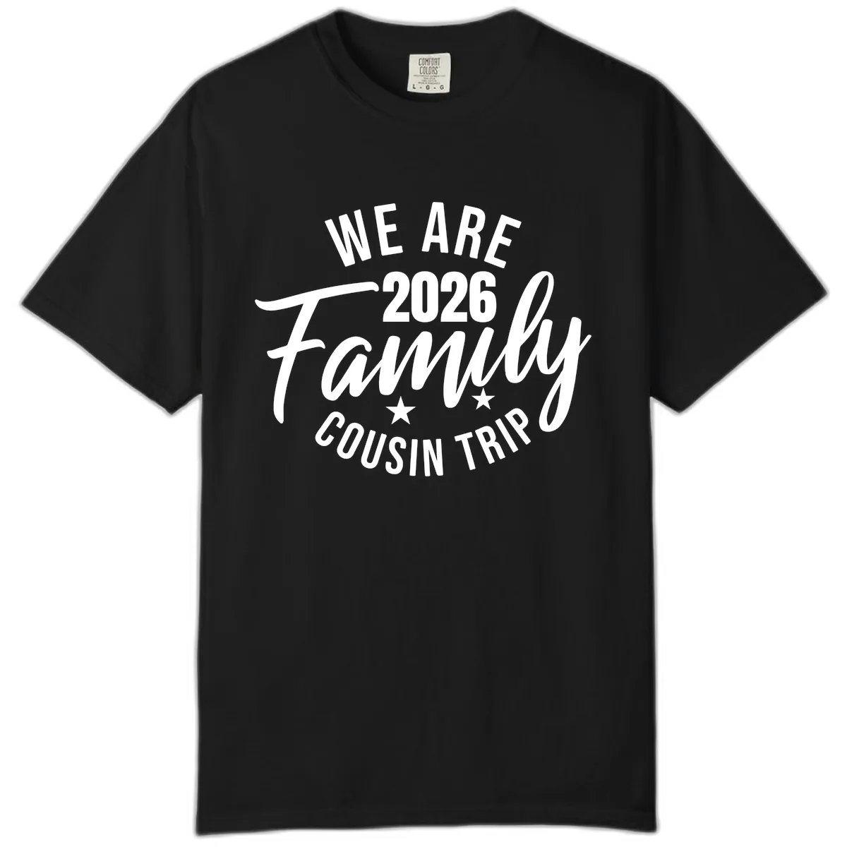 We Are 2026 Family Cousin Trip Comfort Color in Black
