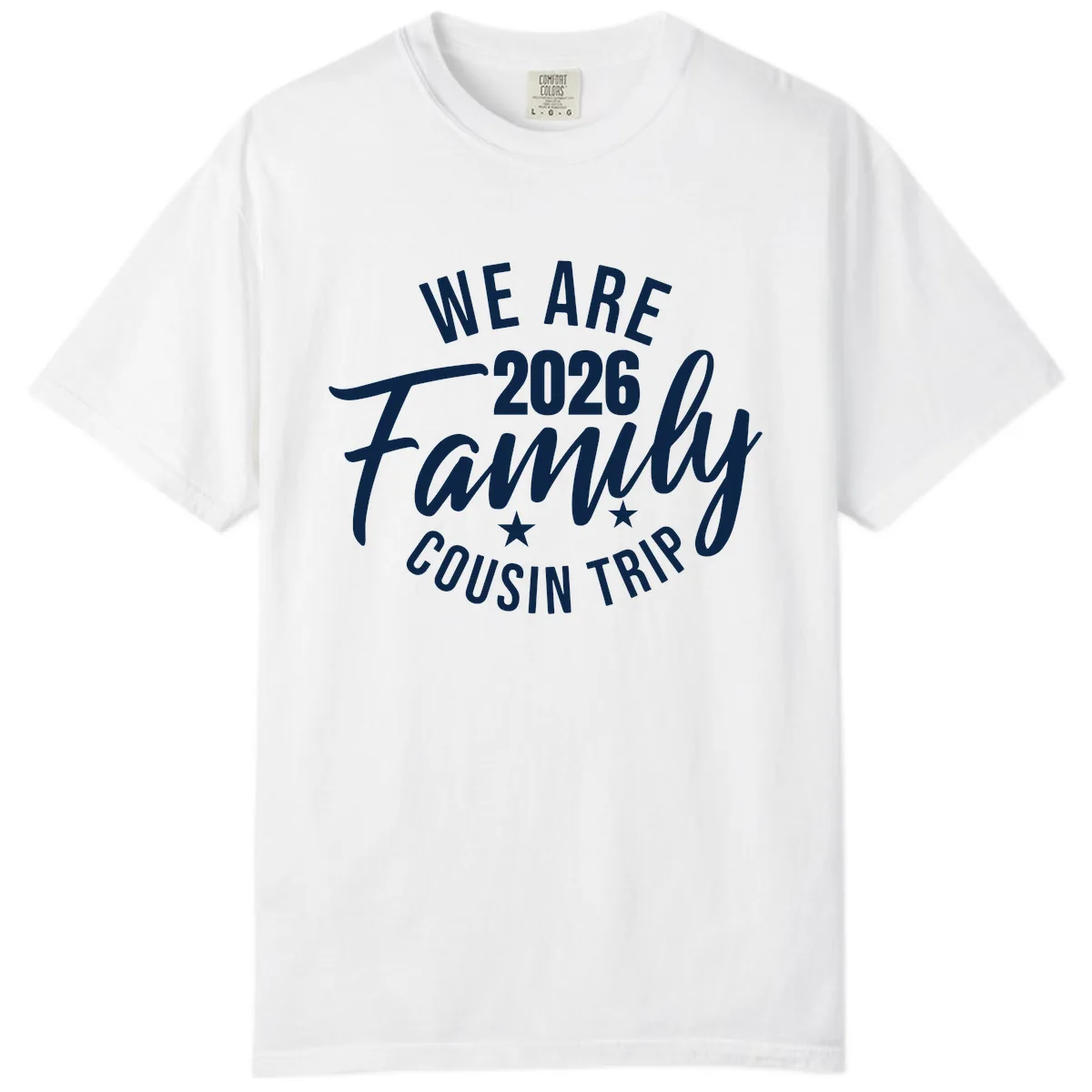 We Are 2026 Family Cousin Trip Comfort Color in White