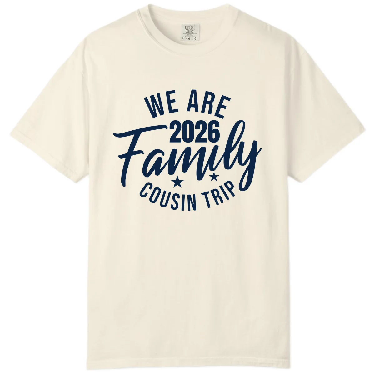 We Are 2026 Family Cousin Trip Comfort Color in Ivory