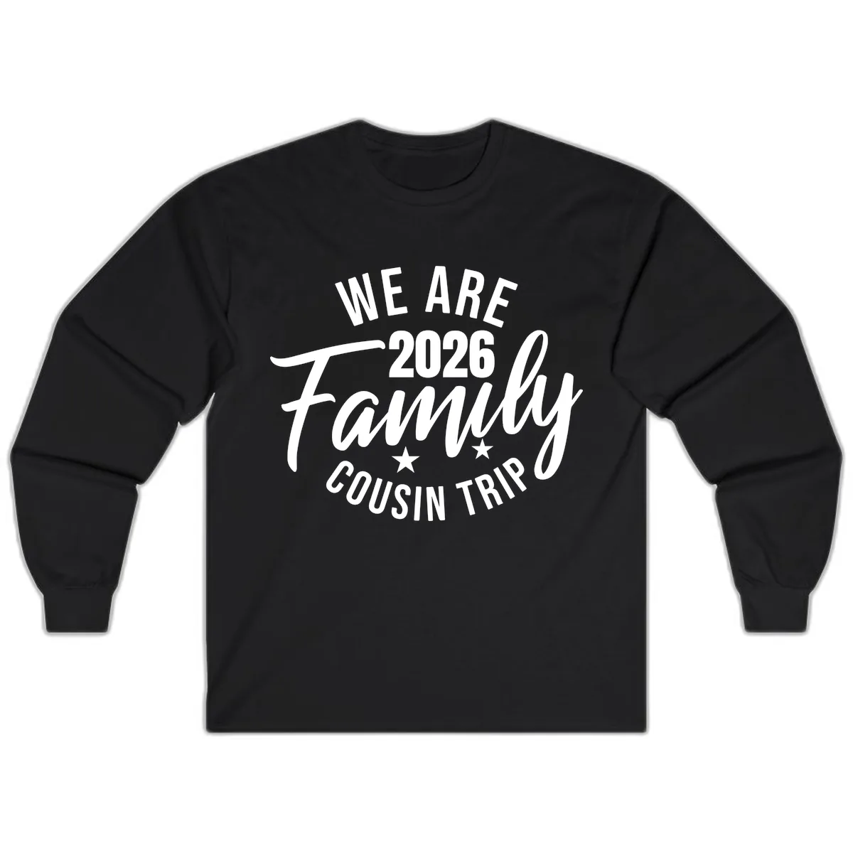 We Are 2026 Family Cousin Trip Long Sleeve in Black