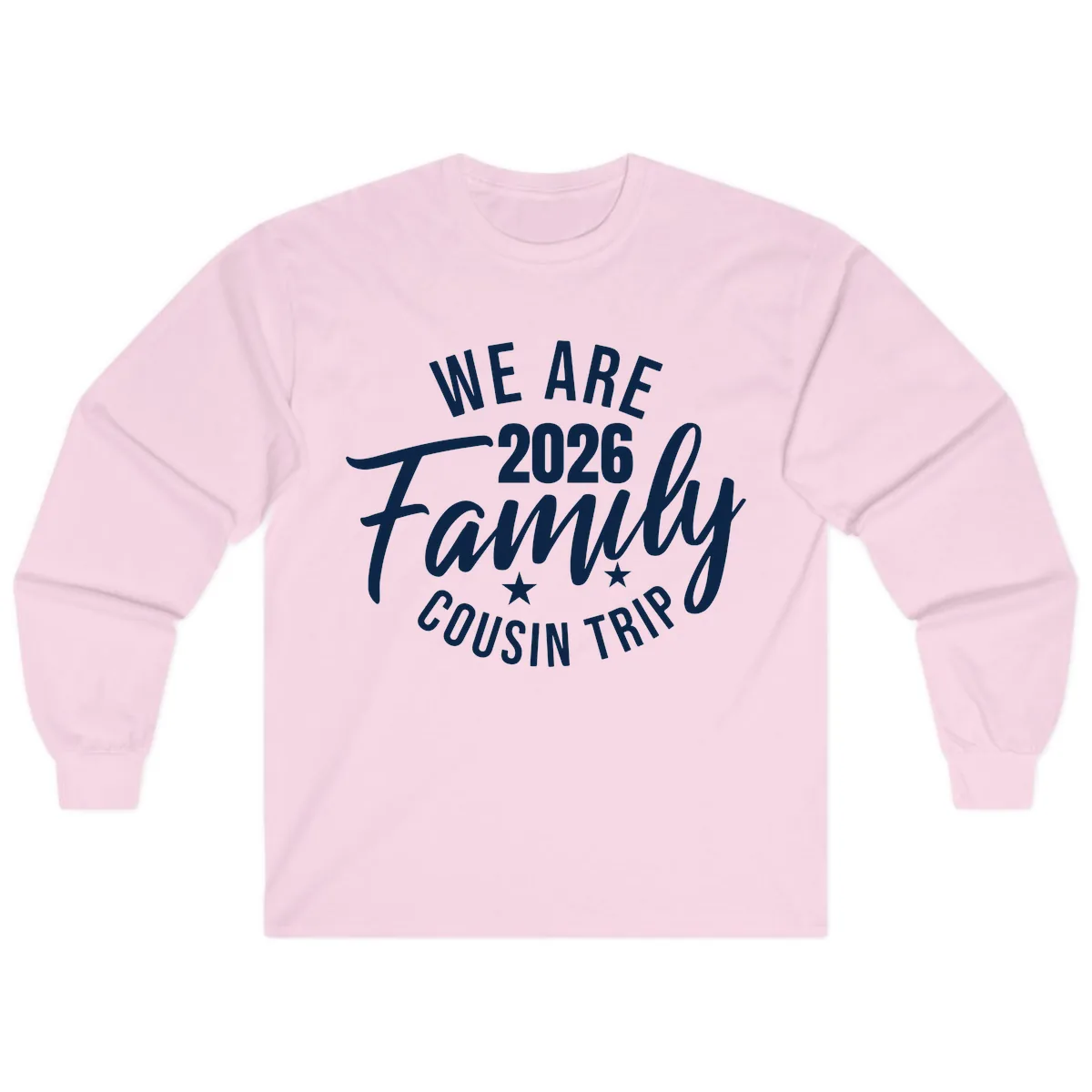 We Are 2026 Family Cousin Trip Long Sleeve in Light Pink