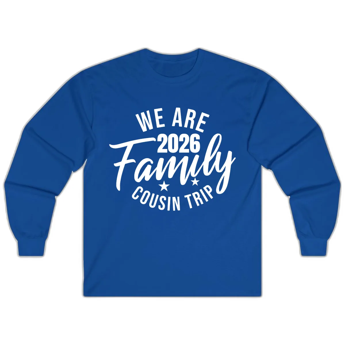 We Are 2026 Family Cousin Trip Long Sleeve in Royal