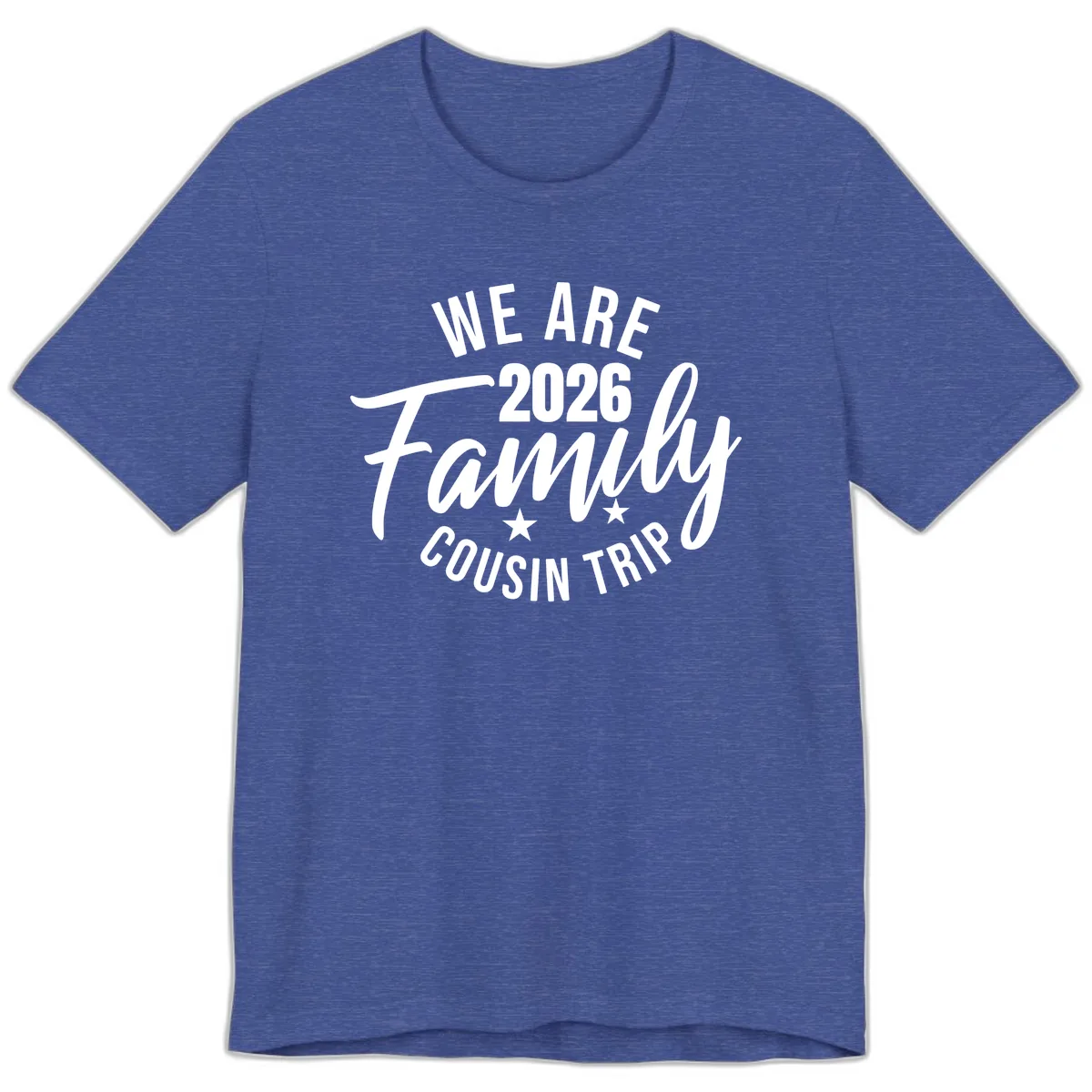 We Are 2026 Family Cousin Trip Premium T-Shirt in Heather True Royal