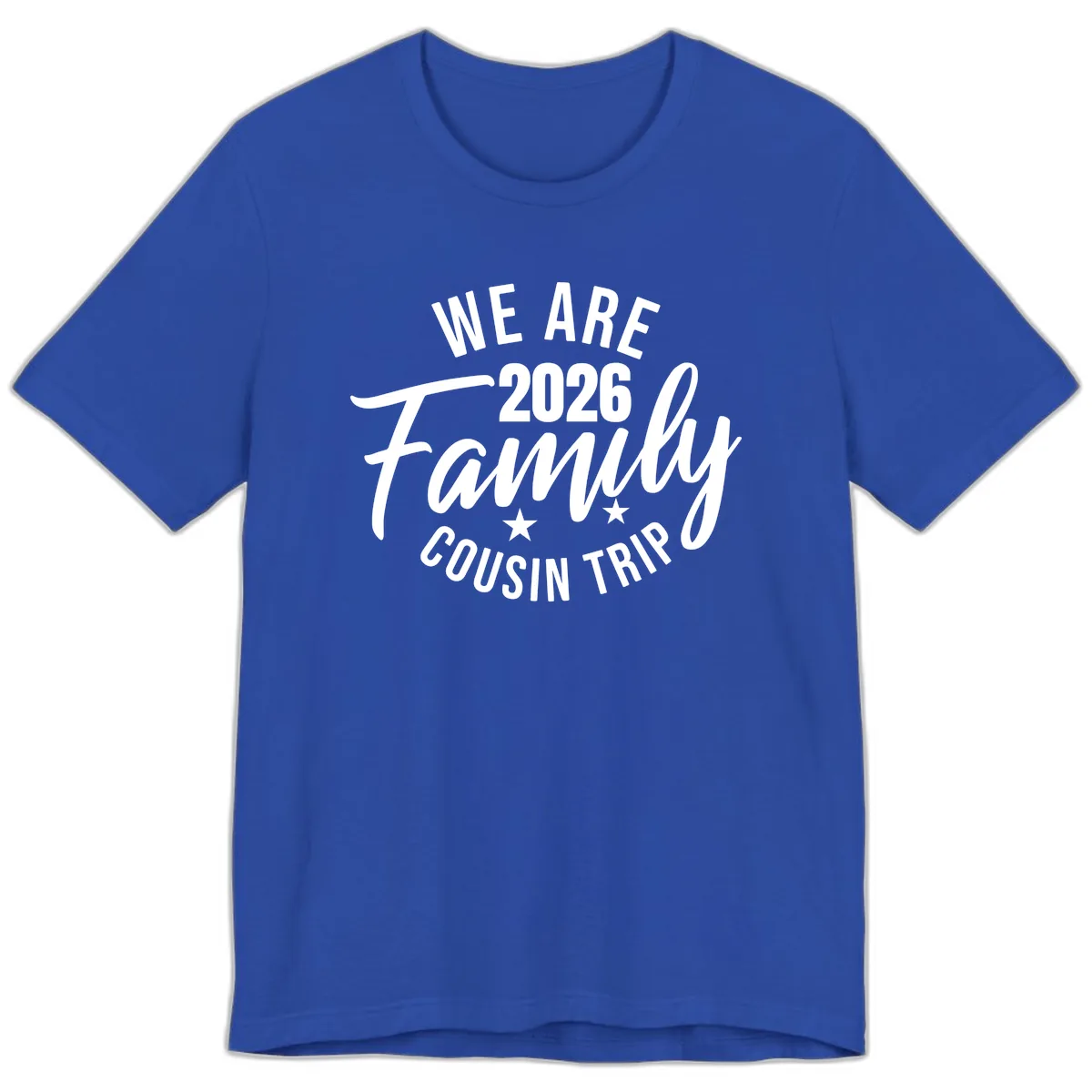 We Are 2026 Family Cousin Trip Premium T-Shirt in True Royal