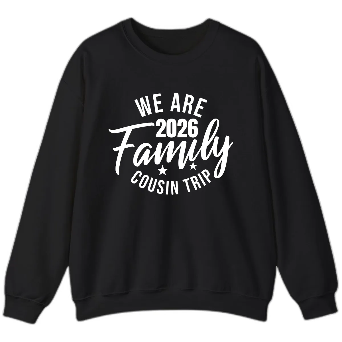 We Are 2026 Family Cousin Trip Sweatshirt in Black