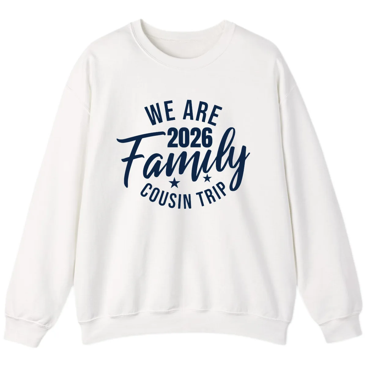 We Are 2026 Family Cousin Trip Sweatshirt in White